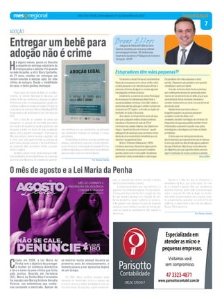 7
VALE DO ITAJAÍ, 20 de Agosto a 5 de Setembro de 2022 SEGURANÇA
H
á alguns meses, pouco se discutia
a respeito da entrega voluntária de
crianças para a adoção. Foi quando
no mês de junho, a atriz Klara Castanho,
de 21 anos, revelou ter entregue um
recém-nascido à adoção após ter sido
vítima de estupro. Desde a visibilidade
do caso, o tema ganhou destaque.
Pouco antes da história de Klara vir a público,
tramitou na Câmara Municipal de Blumenau um
projeto de lei que determina a afixação de placas
informativas sobre a entrega legal para adoção nas
unidades públicas e privadas da cidade. O Projeto de
LeideautoriadavereadoraSilmaraSilvaMiguel(PSD)
foi aprovado e a lei sancionada no dia 3 de março de
2022.
Com a nova lei, as unidades de saúde que
asseguram os serviços de pré-natal, perinatal e
pós-natal, e de assistência social a gestantes, são
obrigadas a incluir em locais de fácil visualização
placas com a seguinte mensagem: “A entrega de
filho para adoção, mesmo durante a gravidez, não
é crime. Caso você queira fazê-la, ou conheça al-
guém nesta situação, procure a Vara da Infância e
da Juventude. Além de previsto em lei, o procedi-
mento é sigiloso. ”
As placas devem conter ainda endereço e tele-
fone atualizados da Vara da Infância e da Juventude
da Comarca de Blumenau. As unidades de saúde de-
vem identificar, em seu atendimento, as gestantes
que manifestem interesse em entregar a criança
para adoção.
OHospitalSantoAntônio,umadasunidadesque
oferece o atendimento, está com o Centro Obstétri-
coemreforma.A comunicaçãodohospitalinformou
aoMesorregionalqueasinformaçõesserãoplotadas
para que sejam cada vez mais divulgadas.
Por Tamara Sedrez
C
riada em 2006, a Lei Maria da
Penha tem o objetivo de proteger
a mulher da violência doméstica
e leva o nome de uma vítima que lutou
pela justiça. Nascida em Fortaleza
(CE), Maria da Penha Maia Fernandes
foi casada com Marco Antônio Heredia
Viveros, um colombiano que conhe-
ceu cursando o mestrado. Apesar de
se mostrar muito amável durante os
primeiros anos do relacionamento, o
homem passou a ser agressivo depois
de um tempo.
Em 1983, Marco Antônio cometeu dupla
tentativa de feminicídio contra a esposa. Na
primeira, deixou a mulher paraplégica com um
tiro nas costas. Na segunda, quatro meses de-
pois, a manteve em cárcere privado e tentou
eletrocutá-la durante o banho.
A sobrevivente lutou por seus direitos e o
agressor foi condenado apenas 19 anos depois.
A conquista desta história foi a criação de uma
lei que ampara pessoas em situação de vio-
lência doméstica, sejam mulheres ou homens.
A lei garante não apenas a prisão do suspeito
agressor como também o auxílio às vítimas por
meio do canal de atendimento 180, voltado a
denúncias.
Agosto é o mês em que se comemora o
aniversário da lei e, por conta disso, foi cria-
da a Campanha Agosto Lilás que anualmente
promove diversas ações pela conscientização
sobre o assunto. No Vale do Itajaí, os municí-
pios estão comprometidos com a causa, crian-
do programações gratuitas em prol do fim da
violência. O importante é não ficar em silêncio.
Disque 180 e denuncie.
Por Tamara Sedrez
ADOÇÃO
Entregarumbebêpara
adoçãonãoécrime
O mês de agosto e a Lei Maria da Penha
FoiduranteoséculoXVIqueascaracterísticas
físicasdeumapessoacomoaboca,orelha,mãos
ecrâniopassaramaterrelevânciaparaaﬁrmara
naturezacriminosadealguémenortearalgumas
investigaçõescriminaisdaépoca.
Inicialmente,aanatomiadocrânio(frenologia)
deumapessoafoiutilizadaparadeterminara
suapersonalidadecriminosa.FranzGall,médicoe
anatomistaalemão,diziaqueocérebrohumanoera
compostopor33“órgãos”,entreelesosórgãosdo
homicídio,dorouboedaastúcia.
Anosdepois,aantropometriaserviudebase
paraqueopsiquiatraitalianoCesareLombroso
estudasseaﬁsionomiademaisde20mil
criminososnascadeiasitalianas.Seuobjetivoera
traçara“aparênciafísicadocriminoso”,aquele
delinquentedenascençaequecometeriacrimes
diantedeumacaracterísticahereditáriaqueera
visívelemsuaaparênciafísica.
Nolivro“OHomemDelinquente”(1876),
Lombrosodescreveuﬁsicamentealgunsperﬁs
criminosos:osassassinospossuemmaxilares
grandes,barbarenteerostopálido.Assaltantes
apresentamcrânioarredondadoemãoslongas.
Estupradorestêmmãospequenasetesta
estreita.Trapaceirossãopesadosecomgrandes
mandíbulaseassimpordiante.
Umadasvertentesdestateoriasustentava
queodelinquentedeveriaseraprisionadoantes
mesmodocometimentodeumdelito,jáquesuas
característicasfísicasimutáveisolevariama
cometerfuturamenteumcrime.Eraumaformade
prevençãosocial.
Rapidamenteestateoriacativouo
imagináriopopulareaspessoaspassaram
aanalisaraanatomiaalheia,num
verdadeirochecklistmorfológicodocriminoso.Os
integrantesdasegurançapúblicatambémforam
inﬂuenciadosepassaramapautarsuasações,
investigaçõeseabordagenscombasenobiotipo
doindivíduo.
Emborasejaumateoriapreconceituosa,
discriminatóriaequenaturalmentecaiuemdesuso,
écertoqueaindanosdiasdehojealgunspadecem
desuasinﬂuências.Maisdoquenuncadevemos
serdiligentesparaquesugestõesdestanatureza
sejamerradicadasdenossascondutaseopiniões.
Bruno Eﬀori
Estupradores têm mãos pequenas?!
DelegadodePolíciadoEstadodeSanta
Catarina.CoordenoupornoveanosaDivisão
deInvestigaçãoCriminal–DICdeBlumenau.
AtualmenteCoordenaa4ªDelegaciadeCombateà
Corrupção-DECOR
Bruno Effori
7
SEGURANÇA
SEGURANÇA
 