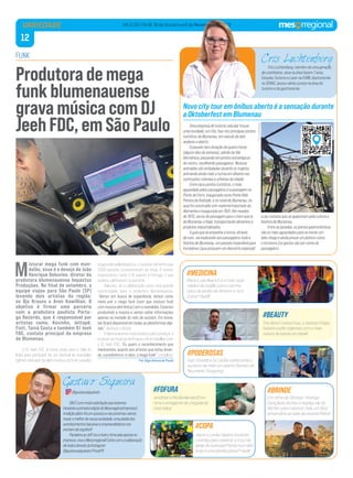 12
VALE DO ITAJAÍ, 18 de Outubro a 6 de Novembro de 2022
VARIEDADE
Cris Luchtenberg, membro de uma geração
de cozinheiros, atua na área fazem 7 anos.
Estudou Turismo e Lazer na FURB, Gastronomia
no SENAC, possui vários cursos na área do
turismo e da gastronomia.
Cris Luchtenberg
Uma empresa de turismo veicular trouxe
uma novidade: um City Tour nos principais pontos
turísticos de Blumenau, em veículo de dois
andares e aberto.
O passeio tem duração de quatro horas
(alguns dias da semana), saindo da Vila
Germânica, passando em pontos estratégicos
do centro, recolhendo passageiros. Músicas
animadas são embaladas durante os trajetos,
animando ainda mais a turma em olhares nas
contruções coloniais e urbanas da cidade.
Entre seus pontos turísticos, o mais
aguardado pelos passageiros é a passagem na
Ponte de Ferro, inaugurada como Ponte Aldo
Pereira de Andrade, e no túnel de Blumenau, no
qual foi construída com material importado da
Alemanha e inaugurada em 1931. Até meados
de 1970, serviu de passagem para o trem que ia
de Blumenau a Itajaí, transportando alimentos e
produtos industrializados.
A guia que acompanha a turma, através
de som, vai explicando aos passageiros toda a
história de Blumenau, um passeio imperdível para
moradores (que possuem um desconto especial)
e aos turistas que se apaixonam pela cultura e
história de Blumenau.
Entre as paradas, os pontos gastronômicos
são os mais aguardados para se tomar um
belo chopp e ainda provar um petisco como
o torresmo (os gastos são por conta do
passageiro).
Novo city tour em ônibus aberto é a sensação durante
a Oktoberfest em Blumenau
VALE DO ITAJAÍ, 18 de Outubro a 6 de Novembro de 2022
M
isturar mega funk com man-
delão, esse é o desejo de João
Henrique Deluvino, diretor da
produtora blumenauense Impactus
Produções. No final de setembro, a
equipe viajou para São Paulo (SP)
levando dois artistas da região:
os Djs Krauss e Aron Kawillian. O
objetivo é firmar uma parceria
com a produtora paulista Portu-
ga Records, que é responsável por
artistas como, Kevinho, Jottapê,
Fioti, Tainá Costa e também DJ Jeeh
FDC, contato principal da empresa
de Blumenau.
O DJ Jeeh FDC, já havia vindo para o Vale do
Itajaí para participar de um festival de mandelão
(gênero derivado do eletrofunky e do funk ousadia)
organizado pela Impactus, o sucesso tamanho que
1.600 pessoas compareceram ao show. O evento
impressionou tanto o Dj quanto a Portuga, o que
acabou culminando na parceria.
Deluvino, vê a colaboração como uma grande
oportunidade para a produtora blumenauense.
“Vamos em busca de experiência, temos como
meta unir o mega funk (som que mistura funk
com música eletrônica) com o mandelão. Estamos
produzindo a música e vamos soltar informações
apenas na metade do mês de outubro. Em breve,
ela ﬁcará disponível em todas as plataformas digi-
tais”, destaca o diretor.
O blumenauense está ansioso para começar a
produzirasmúsicasdeKrausseAronKawilliancom
o DJ Jeeh FDC. “Eu quero o reconhecimento que
merecemos, quanto aos artistas que estou levan-
do, a produtora e, é claro, o mega funk”, completa.
Por Olga Helena de Paula
FUNK
Produtorademega
funk blumenauense
grava músicacomDJ
JeehFDC,emSãoPaulo
Cris
Luchtenberg
#MEDICINA
#PODEROSAS
#COPA
#BRINDE
#FOFURA
#BEAUTY
Maria Luiza Koerich é a mais nova
médica da região com o carinho
único de Ionára de Amorim e Joni
Zutter! Viva!!!!
Jojo Doneda e Gi Caldas celebrando o
sucesso de mais um evento fashion do
Neumarkt Shopping!
Jaison e Lenita Silveira reuniram
a família para celebrar a troca de
idade do Gustavo! Pensa num sítio
lindo é uma família plena? Viva!!!
Em ritmo de Oktober, Rodrigo
Gonçalves fechou o espaço vip do
Norten para celebrar mais um feliz
aniversário ao lado da esposa Moira!
Jonathan e Ma Benkendorﬀ em
ritmo contagiante da chegada da
nova baby!
Dra. Aline Cristina Foss e Jackson Felipe
Gobetti estão radiantes com o novo
reduto de beleza na cidade!
Olá!Écommuitasatisfaçãoqueestamos
iniciandoaprimeiraediçãodoMesoregionalImpresso!
Aediçãopilotofoiumsucessoenaspróximasvamos
trazeromelhordenossasociedade,umapitadados
acontecimentosbacanaseempreendedoresnos
enchemdeorgulho!!!
ParabénsaoJeff,Ivoetodootimepelaapostano
impresso,vivaoMesorregional!Contocomacolaboração
detodosatravésdoInstagram
@gustavosiqueiratv!Prosit!!!!
Gustavo Siqueira
@gustavosiqueiratv
 