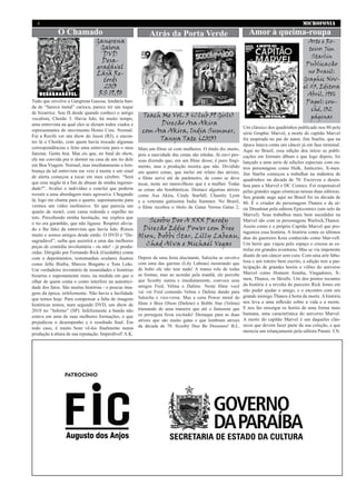 MICROFONIA4
Amor à queima-roupaO Chamado
Teach Me Vol. 3 (Club 59 Girls)
Direção Asa Akira
com Asa Akira, India Summer,
Tanya Tate (2013)
Tudo que envolve a Gangrena Gasosa, lendária ban-
da de “Saravá metal” carioca, parece ter um toque
de bizarrice. Sou fã desde quando conheci o antigo
vocalista, Chorão 3. Havia lido, há muito tempo,
uma entrevista na qual eles se diziam todos viados e
representantes do movimento Homo Core. Normal.
Fui a Recife ver um show do Jason (RJ), e encon-
tro lá o Chorão, com quem havia trocado algumas
correspondências e feito uma entrevista para o meu
fanzine. Gente boa. Mas eis que, no final do show,
ele me convida pra ir dormir na casa de um tio dele
em Boa Viagem. Normal, mas imediatamente a lem-
brança da tal entrevista me veio à mente e um sinal
de alerta começou a tocar em meu cérebro. “Será
que esse negão tá a fim de abusar de minha ingenui-
dade?”. Avaliei o indivíduo e concluí que poderia
resistir a uma abordagem mais agressiva. Chegando
lá, logo me chama para o quarto, supostamente para
vermos um vídeo inofensivo. Só que parecia um
quarto de motel, com cama redonda e espelho no
teto. Percebendo minha hesitação, me explica que
o tio era garanhão, que não ligasse. Respirei alivia-
do e lhe falei da entrevista que havia lido. Rimos
muito e somos amigos desde então. O DVD é “De-
sagradável”, saiba que assistirá a uma das melhores
peças de comédia involuntária - ou não! - já produ-
zidas. Dirigido por Fernando Rick (Guidable) conta
com o depoimentos, testemunhas oculares ilustres
como Jello Biafra, Marcos Bragatto e Tom Leão.
Um verdadeiro inventário de insanidades e histórias
bizarras e supostamente reais, na medida em que o
olhar de quem conta o conto interfere na autentici-
dade dos fatos. São muitas histórias - e poucas ima-
gens da época, infelizmente. Não havia a facilidade
que temos hoje. Para compensar a falta de imagens
históricas temos, num segundo DVD, um show de
2010 no “Inferno” (SP). Infelizmente a banda não
estava em uma de suas melhores formações, o que
prejudicou o desempenho e o resultado final. Em
todo caso, é muito bom vê-los finalmente numa
produção à altura de sua reputação. Imperdível!A.K.
Um clássico dos quadrinhos publicado nos 80 pela
série Graphic Marvel, a morte do capitão Marvel
foi inspirada no pai do autor, Jim Starlin, que na
época lutava conta um câncer já em fase terminal.
Aqui no Brasil, essa edição deu início as publi-
cações em formato álbum e que logo depois, foi
lançado a uma serie de edições especiais com ou-
tros personagens como Hulk, Justiceiro, X-men.
Jim Starlin começou a trabalhar na indústria de
quadrinhos na década de 70. Escreveu e desen-
hou para a Marvel e DC Comics. Foi responsável
pelas grandes sagas cósmicas nessas duas editoras.
Seu grande auge aqui no Brasil foi na década de
80. É o criador do personagem Thanos e da sé-
rie Dreadstar pela editora Epiccomics (um selo da
Marvel). Seus trabalhos mais bem sucedidos na
Marvel são com os personagens Warlock,Thanos.
Assim como e o próprio Capitão Marvel que pro-
tagoniza essa história. A história conta os últimos
dias do guerreiro Kree conhecido como Mar-vell.
Um herói que viajou pelo espaço e cruzou as es-
trelas em grandes aventuras. Mas se viu impotente
diante de um câncer sem cura. Com uma arte fabu-
losa e um roteiro bem escrito, a edição tem a par-
ticipação de grandes heróis e vilões do universo
Marvel como Homem Aranha, Vingadores, X-
men, Thanos, os Skrulls. Um dos pontos tocantes
da história é a revolta do parceiro Rick Jones em
não puder ajudar o amigo, e o encontro com seu
grande inimigo Thanos à beira da morte. A história
nos leva a uma reflexão sobre a vida e a morte.
E nos faz enxergar os heróis de uma forma mais
humana, uma característica do universo Marvel.
A morte do capitão Marvel é um daqueles clás-
sicos que devem fazer parte da sua coleção, e que
merecia um relançamento pela editora Panini. J.N.
Gangrena
Gasosa
DVD
Desa-
gradável
Läjä Re-
cords
2013
R$ 19,90
Mais um filme só com mulheres. O título diz muito,
pois a suavidade das cenas são nítidas. Já ouvi pes-
soas dizendo que, em um filme desse, é puro fingi-
mento, mas a produção mostra que não. Dividido
em quatro cenas, que inclui até relato das atrizes,
o filme serve até de parâmetro, de como se deve
tocar, neste ser maravilhoso que é a mulher. Todas
as cenas são bombásticas. Destaco algumas atrizes
como Asa Akira, Cindy Starfall, Chastity Lynn
e a veterana gatíssima India Summer. No Brasil,
o filme recebeu o título de Gatas Versus Gatas 2.
Arte e Ro-
teiro: Jim
Starlin
Publicação
no Brasil:
Graphic Nov-
el #3, Editora
Abril, 1986
Papel: cou-
ché, 132
páginas
Atrás da Porta Verde
Patrocínio
Depois de uma festa alucinante, Salsicha se envolve
com uma das garotas (Lily Labeau) mostrando que
de bobo ele não tem nada! A transa rola de todas
as formas, mas ao acordar pela manhã, ele percebe
que Scooby sumiu e imediatamente, convoca seus
amigos Fred, Velma e Dafene. Neste filme você
vai ver Fred comendo Velma e Dafene dando para
Salsicha e vice-versa. Mas a cena Power metal do
filme é Bree Olson (Dafene) e Bobbi Star (Velma)
transando de uma maneira que até o fantasma que
os perseguia ficou excitado! Destaque para as duas
atrizes que são muito gatas e que lembram atrizes
da década de 70. Scooby Doo Be Doooooo! B.L.
Scooby Doo A XXX Parody
Direção Eddie Power com Bree
Olson, Bobbi Star, Lilly Labeau,
Chad Alva e Michael Vegas
 