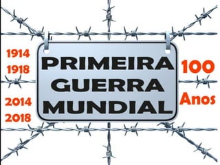 100 anos da 1 guerra 
 