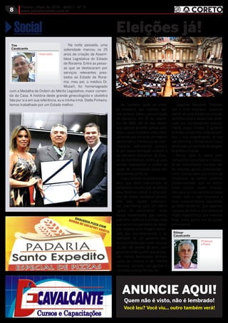 Pereiro - Maio de 2016 - ANO I - Nº 11
www.jornalocoreto.com.br8
Na noite passada, uma
solenidade marcou os 25
anos da criação da Assem-
bleia Legislativa do Estado
de Roraima. Entre as pesso-
as que se destacaram por
serviços relevantes pres-
tados ao Estado de Rorai-
ma, meu pai, o médico Dr.
Mozart, foi homenageado
com a Medalha da Ordem do Mérito Legislativo, maior comen-
da da Casa. A história deste grande ginecologista e obstetra
fala por si e em sua referência, eu e minha irmã, Stella Pinheiro,
temos trabalhado por um Estado melhor.
¢ Social
Tim
Cavalcante
Historiador
No contexto atual da políti-
ca brasileira, que vivemos, faz-
nos lembrar deste a proclamação
da república, em 15 de novem-
bro de 1889, até os dias atuais,
que apenas durante breves perí-
odos, o povo brasileiro viveu efeti-
vamente sob clima de um regime
democrático. Herdamos do auto-
ritarismo latifundiário presen-
te em nossa formação cultural e
da estrutura disciplinar do Esta-
do as manifestado contra grupos
sociais indesejáveis e contra as
vozes de contestação social dos
desmandos políticos.
Hoje o enredo da política brasi-
leira, que tenta interromper as
conquistas sociais que se alastra
pela América Latina, é uma polí-
tica de direita neoliberal promo-
vido pelo capital internacio-
nal, marchamos para um sóbrio
“golpe do parlamento”, onde
forças imperialistas que cobrou
judiciário, políticos e a mídia, esta
que se tornou partidária de oposi-
ção, criando uma imagem destor-
cida dos acontecimentos e da
realidade de um governo elei-
to espontâneo pelo povo. Usurpá
-lo por não aceitar 16 anos, sem
governarenãoquererqueasclas-
ses menos favorecidas tenham
saído de miséria e de miséria
absoluta, também, por ganhos a
moradias e bolsa família, etc.
Segundo Massimo D’Alema,
sob a crise brasileira: “estamos
diante de uma evidência violação
constitucional e,ainda mais,prati-
cada por moralizadores publica-
mente pouco Críveis”. O governo
cometeu erros, mas nada se justi-
fica o seu impedimento, já que
não há crime,o Brasil corre o risco
de se viver um período de desgas-
te político e social.
Penso que a saída para
conquistar o prestígio e o respei-
to da comunidade mundial são
as eleições gerais antecipadas.
Uma chance para que ocorra as
mudanças de velhos políticos
conservadores, que as estru-
turas sociais sejam avança-
das para um socialismo a nosso
modo, com a cara brasileira e
suas características peculiares
ao feitio moderno. Que sejamos
capazes de fazer a alta censura a
mídia hegemônica que vivemos
hoje, como porta voz do poder
empresarial.
Eleições já!
Rilmar
Cavalcante
Professor
e Poeta
ANUNCIE AQUI!
Quem não é visto, não é lembrado!
Você leu? Você viu... outro também verá!
“Chico Mozart”, Deputado Estadual/PRP
 