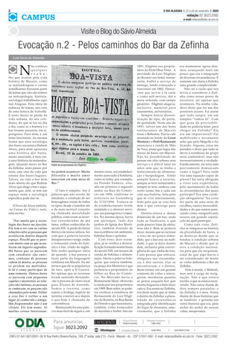 N
ão conheço
q u a l q u e r
t r a b a -
lho que avance pela vida
boêmia de Maceió, como
se malandragem e coisas
semelhantes fizessem parte
de temas que não são nobres
na antropologia, história,
sociologia trabalhadas aqui
nas Alagoas. Esta ideia de
nobreza de temas, nos veio
de uma leitura de Volvelle.
E nisto muito se perde da
vida urbana, do seu coti-
diano, do que se faz no dia
a dia, como se a boemia e o
bar fossem assuntos, em si,
perigosos. Para mim, é um
tema fascinante, da mesma
forma que uma sociologia
dos bares encantava Rubem
Alves, para mim apaixona
uma história dos bares,
muito associada, a meu ver,
a uma história da malandra-
gem. Quando mexo no Bar
da Zefinha, sinto passar por
mim, este olor de vida que
emana dos bares-lugares.
Talvez, eu veja o bar bem
mais aberto do que Rubem
Alves que elege o bar e argu-
menta que, nele, se tem um
espaço onde a sociologia
específica pode dar-se.
O livro de Alves intitula-
-se Cenas da Vida e, nele,
está escrito:
”Faz muito que a socio-
logia dos bares me fascina.
Ela tem a ver com as várias
relações entre as pessoas que
acontecem dentro daquele
espaço. Percebi que se pare-
cem muito com as que acon-
tecem em lugares sagrados.
Há bares que se parecem
com catedrais: são enor-
mes, centenas de pessoas
cabem lá dentro, as pessoas
se perdem na multidão.
Ir lá é como participar de
uma romaria. Outros bares
se parecem com pequenas
capelas e mosteiros: as rela-
ções são íntimas, as pessoas
se conhecem, os garçons são
chamados pelo nome. Voltar
a esse bar é voltar a um
lugar já conhecido e amigo.
Um frequentador não é um
cliente. Ele tem nome. Aí
muitas coisas interessan-
tes podem acontecer. Muita
filosofia e muito amor
nasceram em uma mesa de
Bar.”
O fato é simples: bar é
palavra que não revela, de
imediato, a condição de ser
heterogênea: existe de todos
os tipos, desde o familiar até
o de mais terrível conceito
na chamada moralidade
pública, como eram as taver-
nas consideradas de má
fama, velhas conhecidas do
século XIX.A perda do tônus
ibérico em nossa cultura, fez
com que a palavra taverna
desaparecesse e surge, então
o restaurant vindo do fran-
cês e o bar, vindo do inglês.
Não tenho qualquer ideia
de quando o bar passou a
fazer parte da linguagem
cotidiana em Maceió. Eu até
arrisco que ele se populariza
de fato, após a II Guerra.
Sei apenas que as tavernas
foram sumindo deixando-
-me à procura de outro local
para Álvares de Azevedo.
Sumiu a taverna, como
sumiu a bodega, espécie de
taverna a mover-se e depois
o que hoje é chamado de
conveniência.
Restaurantefoiumapala-
vra mais fácil de seguir e, em
muitos casos, era estabeleci-
mento associado à hotelaria,
como se tinha, por exemplo,
na Pensão Esmero, situ-
ada em primeiro e segundo
andar na Rua do Comér-
cio em 1896, conforme se
noticiava no Gutenberg
de 2/10/1896. Tratava-se
de estabelecimento recém
instalado e a oferecer servi-
ços aos passageiros e viajan-
tes. Na mesma época, havia
um quiosque, lado dos
jardins da Igreja dos Martí-
rios, também dizendo de
sua excelência em ambiente,
bebidas finas e quitutes.
Com estes dois exem-
plos, já se verifica a diversi-
ficação formada nestes finais
do século XIX, em termos de
venda de bebidas e alimen-
tação. Havia a palavra bote-
quim, que estaria também,
na praça dos Martírios e que
pertencia a proprietário de
bilhar na Rua do Comér-
cio. No Mercado havia o
Restaurante Ideal, oferecido
à venda por seu proprietário
em 1909. Bem antes, se pode-
ria verificar a existência do
Restaurante do Luiz Efigê-
nio do Rosário, na Rua Barão
do Penedo e que funcionava,
também, como fornecedor
de marmita e buffet. Isto em
1891. Efigênio era proprie-
tário do Hotel Boa-Vista. A
atividade de Luiz Efigênio
do Rosário era hotel, restau-
rante, buffet e serviço de
entrega, tendo começado a
funcionar em 1882. Parece-
-nos que servia a la carte
e como self-service, daí a
mesa redonda, com tampo
giratório. Efigênio alugava,
inclusive, material para
casamentos, aniversários...
Sempre houve diversi-
ficação de tipo, de porte,
de qualidade. Neste ano de
1891, talvez um dos bons
restaurantes de Maceió
fosse o Bohemia. Havia café
montado na frente da Great
Western e o Petit Restaurant
anunciava a venda de Mão
de Vaca, prato que fugiu das
mesas de bares em Maceió.
Não há possibilidade de
pensar em sítio urbano sem
serviço e é difícil falar no
setor sem que se tenha o
fornecimento de alimenta-
ção e hospedagem. Então
sempre houve a taverna,
sempre se teve restaurante e
sempre se teve, embora com
outro nome, bar e cada um
com sua história, feita pelo
que se vive internamente,
feito pelo que se vive fora
dele e que converge para
dentro.
Dentro estava a densa
dimensão de um bar, onde
tudo se finalizava, o que
pode parecer frase de efeito,
mas não é. Bem se poderia
dizer, mesmo que se corresse
o risco de ser pouco enten-
dido, que o bar era, na reali-
dade, o que se dava dentro
dele, inclusive pela conver-
gência do que vinha de fora.
Cada pessoa que entrava,
integrava sua circunstân-
cia à dos outros; elas se
encontravam, e o dentro,
desta forma, era um grande
conjunto de vidas a intera-
girem, mormente quando
se pensa naquele bar que
monta freguesia a bem dizer
cativa. Era assim na Zefinha,
era deste modo que se tinha
o dentro da Zefinha: a plura-
lidade de circunstância
integrada pela identificação
do lugar.Se dissemos, ante-
riormente, que a Zefinha
era momentos, agora dire-
mos, avançando mais um
pouco que era a integração
de diversas circunstâncias. E
somente isto daria à Zefinha
uma grande complexidade.
Não sei a razão que nos
levou a considerar a Zefi-
nha como nosso ponto de
encontro; sei apenas que
aconteceu. Na minha vida,
devo dizer que foi um dos
possíveis acasos. Foi assim
que tudo surgiu, em um
simples “vamos lá”. Com
que grau de previsibili-
dade eu poderia lidar, para
chegar na Zefinha? Ela
era um imprevisível? Fui
mobilizado e novamente
acho que pelo Magella e fui
ficando. Alguma coisa me
prendeu e dizer que tudo se
devia à existência do grupo
seria confortável, mas não
necessariamente a verdade.
Fatidicamente, ele teria sido
previamente demarcado
como o lugar? Para onde
iria uma equação capaz de
prever? Eu seria obrigado
a viver esta experiência,
pelo ajustamento de todas
as circunstâncias das quais
participei? Era uma condi-
ção obrigatória? Na certa
fez parte de uma série de
escolhas, casos e inexorabili-
dades e do que estaria pare-
cendo como insignificante
nasceu um grande espetá-
culo do qual participei.
Como está visto, Zefi-
nha se integrava na história
da pluralidade de bares, a
se deslocar desde que se
fundou a condição urbana
de Maceió e desde que se
teve a condição necessá-
ria para que ela surgissem,
sinal de que algo havia a
ser considerado: de muito
se vinha definindo o Bar da
Zefinha.
Vem à mente, o Maktub,
mas sem a carga de resig-
nação. Não é que estava
escrito, é que se estava escre-
vendo. Não estou diante de
dois tempos paralelos: o
da Zefinha e o meu. Estou
diante de duas histórias que
se fundirão e gerarão um
outra história que era, pelo
andar do andor de nossas
vidas, inesperadas.
CAMPUS
2 O DIA ALAGOAS l 22 a 28 de novembro I 2020
redação 82 3023.2092
e-mail redacao@odia-al.com.br
CNPJ 07.847.607/0001-50 l Rua Pedro Oliveira Rocha, 189, 2º andar, sala 215 - Farol - Maceió - AL - CEP 57057-560 - E-mail: redacao@odia-al.com.br - Fone: 3023.2092
Para anunciar,
ligue 3023.2092
EXPEDIENTE
ElianePereira
Diretora-Executiva
DeraldoFrancisco
Editor-Geral
Conselho Editorial JorgeVieira JoséAlberto CostaODiaAlagoas
Luiz Sávio de Almeida
Evocação n.2 - Pelos caminhos do Bar da Zefinha
Visite o Blog do SávioAlmeida
Hotel de propriedade de Eﬁgênio
 