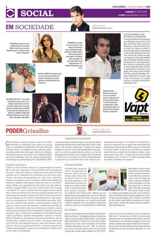 8 O DIA ALAGOAS l 22 a 28 de novembro I 2020
SOCIAL redação 82 3023.2092
e-mail redacao@odia-al.com.br
EM SOCIEDADE Jailthon Sillva
jailthonsilva@yahoo.com.br
Contatos:
3522-2662 / 99944-8050
PODEROSA | Sempre linda,
a digital inﬂuencer Claudia
Métne,exibe seu charme e
elegância para os leitores desta
coluna.#puroluxo
CELEBRATION 2021 | E aí,estão
maluquinhos para o dia 31/12
chegar? Isso mesmo,o feno-
menal Léo Santana é umas das
grandes atrações para o festerê
de sucesso da virada de ano in
Maceió no MAIOR e MELHOR
RéveillonAll Inclusive do Brasil,
leiam Réveillon Celebration
NOVOS RUMOS | Parabéns para
os novos administradores da
cidade deArapiraca Luciano
Barbosa e Rute Nezinho.Viva
Arapiraca!
ONOVONORMALPEDE
UMNOVOCELEBRATION
Euseiqueestátodomundoansiosopor
uma celebração nesse ﬁm de ano,né?
Mas, calma. Muita calma nessa hora!
Faltapouco.Onossoreencontrovaiser
na virada! Com todos os cuidados, a
empresaorganizadoraestáplanejando
onovoformatodafestaparavocêviver
esse momento de maneira tranquila,
com segurança.Estão sendo adotados
todososprotocolossanitáriosnecessá-
riosparaquevocê,seusamigosefami-
liares tenham uma experiência única
nomaiorréveillonAllInclusivedoBrasil.
O distanciamento é necessário,mas a
alegria,tenhacerteza,vaiseramesma!
Vocêsabe,aenergiadoRéveillonCele-
brationédiferente!Ecomoquemavisa
amigo é, não esqueça: com o público
reduzido, os ingressos são limitados.
Garantalogooseu!
PARABÉNS | Sempre
com um sorriso e uma
alegria constante é
que o colunista social e
jornalista Jailthon Sillva,
recebe os parabéns
de amigos e familiares
pela passagem de
seu aniversário nesta
segunda-feira,23.
Muitas felicidades para
mim!
RADAR SOCIAL |
Novos tempos para
o novo e moderno
homem alagoano! Um
brinde especial deste
cronista social para
o empresário e atual
Campeão Brasileiro de
Mixed Games Rogério
Siqueira.#aplausos
PODERGrisalho Francisco Silvestre
silvestreanjos@bol.com.br
Expectativa de aprovação
Cuidado masculino
Cuidar-se, historicamente, sempre foi o grande desafio do homem.
Não é à toa que a expressão “a força do homem está na coragem de
se cuidar”, nesse mês dedicado à saúde do homem, ganha um apelo
distintivo de ser o Novembro Azul. Resultante de uma cultura que o
homem é um macho alfa,designado a ser o líder, forte, invencível e
intocável, mas quando o assunto é saúde as coisas mudam. Muitos que
teimam ser modelos conservadores, podem ser mais um nas estatísti-
casque relatam que a expectativa de vida é menor que das mulheres.
No Brasil, segundo o IBGE, em 2019 as mulheres viviam até 79,9 anos
e os homens 72,7 anos, e vivemos menos por alguns motivos, dentre
eles o número de homens que morrem por eventos adversos até os 25
anos e outros relacionados à saúde a partir dos 50 anos. Somos vítimas
de uma ideologia que nos idealiza comoindestrutíveis e, aos poucos,
vamos nos autodestruindo. Primeiro, nossos hábitos são piores: bebe-
mos mais, comemos mais besteira e a barriga grande é sinônimo de
sucesso. E assim os anos vão passando, os problemas de saúde vão
chegando e vemtambém a hora mais temida para os homens: o exame
de toque para prevenção do câncer de próstata.A avaliação mais do que
necessária, pois é o exame que o urologista tem mais parâmetros para
avaliar consistência e tamanho desta glândula e assim ver a necessi-
dade de indicação de uma biopsia da mesma pra identificar ou não um
possível câncer. Também tem outro exame, o de sangue,identificado
como PSA. Ele é tão importante quanto o toque para prevenir e diag-
nosticar o câncer na sua fase inicial. Porém, o correto e sensível é que
o homem seja inteligente e analise que a prevenção é a melhor forma
de viver mais e com qualidade.
Inspirado pelo expressivo
número da populução de
pessoas idosas que tem
direito avotar neste pleito
em Maceió (mais de 130
mil idosos eleitores), o OIA
(Observatório do Idoso em
Alagoas) e a Ideias & Ideais
Curso e Eventos Gerontoló-
gicos criaram e encabeça-
ram a ideia do “Voto maduro conta!”. Mesmo com uma
adesão (tanto da população idosa quanto dos eleitores
idosos) minúscula ao movimento, que ganhou grandes
proporções nacionalmente, com a ajuda da mídia local,
o saldo foi analisado como muito positivo, vanguardista
e glorioso. Visto que o reconhecimento foi referenciado
pelo projeto ter ganho asas e
ter pairado em outros Estados
do país,comoutros movimen-
tos semelhantes também de
cunho virtual. Um desses que
chamou a atenção, exempliﬁ-
cando o dito anterior, foi a live
feita peloPortal da Terceira
Idade, informativo virtual que
tem mais de 18 anos no cená-
rio midiático gerontológico,que teve como conteúdo o
mesmo idealizado pelas promotoras alagoanas: incenti-
var que as pessoas idosas votem; mostrar a importância
do voto maduro; desmistiﬁcar paradigmas de concep-
ções sociais e culturais de natureza geronto; reabilitar o
gosto pela eleição etc.
Após um ano do lançamento em altíssimo estilo da anto-
logia Sras Brotam –Autobiograﬁas (relatos e histórias de
vidas),as escritoras gerontos MariaAleixo,DulceAprígio,
Mercedes Macário e Terezinha de Jesus foram empos-
sadas como as mais novas associadas da majestosa
Academia Maceioense de Letras - AML. As escritoras,
que tiveram formação poética pelo curso de Criação
Literária para Terceira Idade realizado em 2018/2019,
prestaram juramento virtualmente como membros da
AML no dia 11 de novembro,as 19h30.Uma outra idosa
oportunamente foiempossada:Ivanilza Oliveira,que vem
se destacando no mundo literário alagoano como a mais
cátedra cordelista. Na ocasião também foram empossa-
dos os novos membros efetivos da associação literária,
presidida pelo príncipe dos poetas alagoanos, Dr. Jucá
Santos.
Sucesso garantido
Sras Brotam
Confundidosno imaginário popular, idoso como sendo
aposentado ou aposentado como sendo uma pessoa
idosa, no contingente de beneﬁciários do Instituto Nacional
de Seguro Social, a correlação ﬁca mais singularàs expres-
sões pelo grande número de idosos inscritos na instituição.
Elas ganham status por se tornarem uma condição vantajosa,
como idoso aposentado. Visto que, qualquer proposta gover-
namental que seja apresentada para o aposentado do INSS,
consequentemente as pessoas idosas, na sua grande maioria
populacional tambémserão beneﬁciadas pela medida. Assim
sendo, o tão sonhado e especulado 14º salário que ganhou
destaque nos últimos meses, pela possibilidade de ser apro-
vado nas instâncias governamentais,obteve um viés não
desejado pelos torcedores para a validação da lei. Isto porque
os trâmites vêm se arrastam nas esferas parlamentares e
a expectativa é que não tenha tempo hábil, devido ao perí-
odo eleitoral. Recordando, o 14º salário é um Projeto de Lei
que prevê o pagamento de um salário extra direcionado para
aposentados e pensionistas do INSS e segue em andamento
no Senado Federal. O abono seria destinado para aqueles
beneﬁciários que recebem até três salários mínimos, sendo
válido apenas para 2020. O pagamento seria pelo fatodos
aposentados terem recebido o 13º salário adiantado neste
ano devido à pandemia do coronavírus.
 