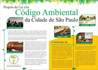 Projeto de Lei cria

                      Código Ambiental
                                               da Cidade de São Paulo
                                                                                                                                                                                      Zona Norte - Uniban
   Seminário Internacional

    A criação do Código Ambiental do município vai construir uma legislação capaz de elaborar
    mecanismos de controle para conservação, defesa e melhoria do meio ambiente. O desafio da
    legislação é estabelecer uma autoridade ambiental, local e bases legais para a busca do meio urbano
    ecologicamente equilibrado, para o desenvolvimento de uma cidade sustentável com controle social.

    O Código prevê uma série de normas regulatórias como o cuidado com o licenciamento ambiental de                      Centro - CMSP
    acordo com cada espécie de interferência no meio ambiente, desde a instalação de uma obra em área
    de preservação até a retirada da mesma sem causar danos ao ambiente local.

                                               Existem várias legislações que tratam sobre a questão
                                               ambiental na cidade de São Paulo, mas que não são          Construção de                                                   Debate - Movimento Nossa São Paulo
                                               aplicadas, nem fiscalizadas de maneira adequada pelo
                                               poder público. A maioria destas leis trata de questões
                                                                                                          maneira participativa
                                               pontuais, ficando abaixo das necessidades atuais de uma    Foram realizados, no primeiro semestre de 2009, por          da lei em sua cidade, e o deputado estadual do Rio de
                                               legislação capaz de apontar os rumos que a cidade deve     iniciativa da ONG “Espaço Mamberti de Cultura” e             Janeiro, André do PV, que abordou o processo de
                                               percorrer na perspectiva de um ambiente sustentável.       patrocínio da Petrobras, três seminários regionais e         construção do Projeto de Lei na Assembleia.
                                                                                                          um internacional para discutir o projeto. Além dos
                                                                                                          seminários que contou com a participação de                  “A consolidação das leis por meio do Código
  Zona Leste - Universidade São Judas Por este motivo, o mandato do vereador Chico Macena,
                                      junto com mais de 100 entidades, teve a iniciativa de               especialistas da área ambiental e urbanística, o             Ambiental ajudará a população a entender seu
                                      fazer uma legislação que dê conta do debate que o                   Projeto de Lei 252/2006 recebeu apoio de entidades           funcionamento e relação na sociedade. Sabemos que
                                      mundo propõe. São Paulo não possui diretrizes claras e,             civis, como o Movimento Nossa São Paulo, que                 existem muitas leis que não saem do papel e que a
                                      por isso, a cidade está excessivamente impactada.                   discutiu e trouxe contribuições para a                       cidade de São Paulo precisa de regras claras que
                                                                                                          implementação do Código Ambiental.                           evitem a degradação e preservação do meio urbano”,
                                               O artigo 30 da Constituição diz que todo município deve                                                                 afirma Ronaldo Tonobohn, membro da ONG Espaço
                                               ter um Código Ambiental. O objetivo das discussões que     Durante os seminários regionais, o vereador pôde             Mamberti de Cultura, que coordenou a mesa do
                                               aconteceram é construir uma lei ambiental clara e que      perceber as necessidades locais a serem supridas no          seminário. “Não é normal que a cidade sofra com
                                               pactue com a necessidade de cumprimento de seus            Código. No seminário internacional, para mostrar as          enchentes e que os rios da cidade nasçam poluídos:
                                               artigos com a população e o poder público .                experiências nacionais e do exterior, participaram do        precisamos de educação, legislação e fiscalização”,
  C Ó D I G O A M BI E N T A L
  DA CIDADE DE SÃO PAULO                                                                                  evento o secretário do Meio Ambiente de Manaus,              completa.
                                                                                                          José Marcelo Dutra, que explicou o funcionamento
                                            08                                                                                                                    09
 