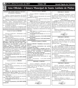 Edição 180 Jornal Opção do NoroesteDe 01 a 28 de Fevereiro de 20156
Atos Oficiais - Câmara Muncipal de Santo Antônio de Pádua
EXTRATO DE TERMO ADITIVO Nº.001/2015.
(CONTRATO Nº.006/2015).
PARTES: CÂMARA MUNICIPAL DE SANTO
ANTÔNIO DE PÁDUA E POSTO LUC DE PÁDUA
LTDA.
OBJETO: AQUISIÇÃO DE GASOLINA, NA
QUANTIDADE ESTIMADA DE 15.000 (QUINZE MIL
LITROS), PARA ABASTECIMENTO DOS
VEÍCULOS OFICIAIS DO PODER LEGISLATIVO.
FUNDAMENTAÇÃO LEGAL: Art. 57, INCISO
II – Lei FEDERAL Nº 8666/93.
REAJUSTE: REFERENTE A GASOLINA COM
O VALOR DE R$.2,84 PARA R$.3.19 (TRÊS REAIS E
DEZENOVE CENTAVOS), A PARTIR DE 01/02/2015.
Extrato de Contrato n.º 007/2015.
Processo nº.002/2015 - Modalidade: Carta
convite n.º 002/2015
Partes: CÂMARA MUNICIPAL DE SANTO
ANTÔNIO DE PÁDUA
LULAMATH INFORMÁTICA LTDA-ME
Objeto: 16 Microcomputador Intel Pentium
Dual Core – G3220 com 4 GB de memória DDR3 +
HD 500GB + Placa Mãe com som +vídeo + rede
tudo on board + gravador DVD + monitor 18,5 +
teclado + mouse + estabilizador + som, ou
configuração superior e Item II: 16 (dezesseis)
impressoras HP LaserJet M1132 MFP ou similar,
para os gabinetes do Vereadores e dependências
administrativas da Câmara Municipal.
Valor Total: R$ 22.308,80 (vinte e dois mil,
trezentos e oito reais e oitenta centavos).
FUNDAMENTAÇÃO LEGAL: Art. 23, II, “a”
– Lei nº 8.666/93.
Dotação Orçamentária: 01.031.00011.002000
4.4.90.52.99
Extrato de Contrato n.º 008/2015.
Processo nº.002/2015 - Modalidade: Carta
convite n.º 002/2015
Partes: CÂMARA MUNICIPAL DE SANTO
ANTÔNIO DE PÁDUA
MILLA COMÉRCIO E REPRESENTAÇÕES
LTDA-ME
Objeto: 16 (dezesseis) impressoras HP
LaserJet M1132 MFP ou similar, para os gabinetes
do Vereadores e dependências administrativas da
Câmara Municipal.
Valor Total: R$ 11.602,24 (onze mil, seiscentos
e dois reais e vinte e quatro centavos).
FUNDAMENTAÇÃO LEGAL: Art. 23, II, “a”
– Lei nº 8.666/93.
Dotação Orçamentária: 01.031.00011.002000
4.4.90.52.99
Extrato de Contrato n.º 009/2015.
Processo nº.009/2015 - Modalidade: Carta convite
n.º 009/2015
Partes: CÂMARA MUNICIPAL DE SANTO
ANTÔNIO DE PÁDUA
L.I.G. MÓVEIS MÁQUINAS E
EQUIPAMENTOS LTDA ME
Objeto: aquisição de: 16 frigobar de 80 L Branco,
02 ar condicionado janela/Split capacidade: 9000 BTU,
03 ar condicionado Split 12000 BTU, 01 cadeira
presidente espaldar alto, 6 cadeira executiva giratória,
01 televisão de 46" LED, 01 ventilador de 40 cm, 15
garrafa térmica aço inox 1 L, para os gabinetes dos
Vereadores e dependências administrativas da Câmara
Municipal.
Valor Total: R$ 41.165,00,00 (quarenta e um mil,
cento e sessenta e cinco reais).
FUNDAMENTAÇÃO LEGAL: Art. 23, II, “a”
– Lei nº 8.666/93.
Dotação Orçamentária: 01.031.00011.002000
4.4.90.52.99.00.00
Dotação Orçamentária: 01.031.00332.003000
3.3.90.30.99.00.00
Extrato de Contrato n.º 010/2015.
Processo nº.004/2015 - Modalidade: Carta convite n.º
004/2015
Partes: CÂMARA MUNICIPAL DE SANTO
ANTÔNIO DE PÁDUA
MÓVEIS E ESQUADRIAS APERIBÉ LTDA-ME
Objeto: Aquisição de mobiliário sob medida para os
gabinetes dos Vereadores e dependências
administrativas da Câmara Municipal.
Valor Total: R$ 30.973,20 (trinta mil, novecentos e
setenta e três reais e vinte centavos)
FUNDAMENTAÇÃO LEGAL: Art. 23, II, “a” – Lei
nº 8.666/93.
Dotação Orçamentária: 01.031.00011.002000
4.4.90.52.99
PORTARIA Nº.003/2015.
PAULO ROBERTO PINHEIRO PINTO,
Presidente da Câmara Municipal de Santo Antônio de
Pádua, Estado do Rio de Janeiro, no uso de suas
atribuições legais, etc...
R E S O L V E:
Tornar sem efeito a Gratificação Especial de 10%
(dez por cento), concedida através da Portaria n°.105/
2013, de 01/10/2013, ao funcionário Rogério de Souza
Ildebrando, ocupante do Cargo Comissionado de
Motorista da Câmara Municipal de Santo Antônio de
Pádua, com efeito retroativo a 30 de janeiro de 2015.
Registre-se, publique-se e cumpra-se.
Câmara Municipal de Santo Antônio de Pádua,
02 de fevereiro de 2015.
PORTARIA Nº. 004/2015.
PAULO ROBERTO PINHEIRO PINTO,
Presidente da Câmara Municipal de Santo Antônio de
Pádua, Estado do Rio de Janeiro, no uso de suas
atribuições legais, etc...
R E S O L V E:
NOMEAR, PAULO FERNANDES RONZE
CARREIRO, portador da C. I. nº 5.053.043 – IFP,
inscrito no CPF nº 587.277.527-04 e CNH nº
00419880690 – Categoria AD, para exercer o cargo de
Motorista da Câmara Municipal de Santo Antônio de
Pádua-RJ, nos termos da Resolução nº.003 de 30 de abril
de 2013.
Registre-se, publique-se e cumpra-se.
Câmara Municipal de Santo Antônio de Pádua, 02
de Fevereiro de 2015.
PORTARIA Nº.005/2015.
PAULO ROBERTO PINHEIRO PINTO,
Presidente da Câmara Municipal de Santo Antônio de
Pádua, Estado do Rio de Janeiro, no uso de suas
atribuições legais, etc...
R E S O L V E:
Art. 1º - EXONERAR, SANDRO SEBASTIÃO
DA SILVA OLIVEIRA, ocupante do cargo em
Comissão deAssessor de Imprensa da Câmara Municipal
de Santo Antônio de Pádua-RJ, por nomeação de acordo
com a Portaria nº.071/2013 de 03/06/2013.
Art. 2º - Revoga a Gratificação Especial de 80%
(oitenta por cento), concedida pela Portaria nº.092/2013,
de 03/06/2013.
Registre-se, publique-se e cumpra-se.
Câmara Municipal de Santo Antônio de Pádua, 02
de Fevereiro de 2015.
PORTARIA Nº.006/2015.
PAULO ROBERTO PINHEIRO PINTO,
Presidente da Câmara Municipal de Santo Antônio de
Pádua, Estado do Rio de Janeiro, no uso de suas
atribuições legais, etc...
R E S O L V E:
Art. 1º - EXONERAR, GEOVANI ABREU
RABELLO, ocupante do cargo de Agente Legislativo
da Câmara Municipal de Santo Antônio de Pádua-RJ,
por nomeação de acordo com a Portaria nº.078/2013 de
03/06/2013.
Registre-se, publique-se e cumpra-se.
Câmara Municipal de Santo Antônio de Pádua, 02
de Fevereiro de 2015.
 