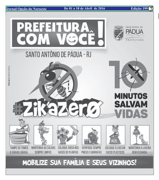 Edição 199De 01 a 18 de Abril de 2016Jornal Opção do Noroeste 7
 