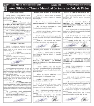 Edição 202 Jornal Opção do NoroesteDe 16 de Maio a 01 de Junho de 2016
EditalAtos Oficiais - Câmara Muncipal de Santo Antônio de Pádua
6
PORTARIA Nº.023/2016.
JADIR PEREIRA DE BARROS JUNIOR,
Presidente da Câmara Municipal de Santo Antônio de
Pádua, Estado do Rio de Janeiro, no uso de suas
atribuições legais, etc...
R E S O L V E:
Art. 1º - EXONERAR, JAILSON EMAR
CAMACHO DE OLIVEIRA, ocupante do cargo em
Comissão de Assistente Jurídico da Câmara Municipal
de SantoAntônio de Pádua-RJ, por nomeação de acordo
com a Portaria nº.076/2013 de 03/06/2013.
Art. 2º - Revoga a Gratificação Especial de 12%
(doze por cento) concedida pela Portaria nº.105/2013.
Registre-se, publique-se e cumpra-se.
Câmara Municipal de SantoAntônio de Pádua, 10
de Maio de 2016.
PORTARIA Nº.024/2016.
JADIR PEREIRA DE BARROS JUNIOR,
Presidente da Câmara Municipal de Santo Antônio de
Pádua, Estado do Rio de Janeiro, no uso de suas
atribuições legais, etc...
R E S O L V E:
Art. 1º - Tornar sem efeito a Portaria n°.002/2016,
de 04/01/2016.
Registre-se, publique-se e cumpra-se.
Câmara Municipal de Santo Antônio de Pádua, 10
de Maio de 2016.
PORTARIA Nº.025/2016.
CONSIDERANDO o expediente do Setor de
Licitação da Câmara Municipal de Santo Antônio de
Pádua informando da necessidade de uma Assessoria
Jurídica, para atender a Deliberação doTribunal de Contas
do Estado do Rio de Janeiro.
JADIR PEREIRA DE BARROS JUNIOR,
Presidente da Câmara Municipal de Santo Antônio de
Pádua, Estado do Rio de Janeiro, no uso de suas
atribuições legais, etc...
R E S O L V E:
Art. 1º - Nomear o advogado GLEISON XAVIER,
Assistente Jurídico da Câmara Municipal de Santo
Antônio de Pádua, para dar apoio Jurídico aos processos
do Setor de Licitação desta Casa Legislativa, atendendo
à Deliberação do Tribunal de Contas do Estado do Rio de
Janeiro.
Art. 2º - Esta Portaria é editada com fundamento
no art. 88, II, “a”, da Lei Orgânica do Município.
Registre-se, publique-se e cumpra-se.
Câmara Municipal de Santo Antônio de Pádua, 11
de Maio de 2016.
RESOLUÇÃO Nº. 007, DE 16 DE MAIO DE 2016.
A CÂMARA MUNICIPAL DE SANTO
ANTÔNIO DE PÁDUA aprova a seguinte
RESOLUÇÃO:-
Art. 1º - Ficam concedidos os Títulos de
CIDADANIAPADUANA, aos seguintes agraciados:
- WELLINGTON REYGES PANETO - Autor:
Vereador Carlos Assef Belloti Nacif.
- SORAYA MAGALY DA SILVA – Autor:
Vereador Carlos Assef Belloti Nacif.
Art. 2º - Esta Resolução entra em vigor na data
de sua aprovação, revogadas as disposições em
contrário.
CÂMARA MUNICIPAL DE SANTO
ANTÔNIO DE PÁDUA, 16 de Maio de 2016.
RESOLUÇÃO Nº. 008, DE 16 DE MAIO DE 2016.
A CÂMARA MUNICIPAL DE SANTO
ANTÔNIO DE PÁDUA, aprova a seguinte
RESOLUÇÃO:-
Art. 1º - Ficam concedidos os Diplomas da
MEDALHA DE HONRA AO MÉRITO
FREDERICO DEALVIM PADILHA, aos seguintes
agraciados(as):
- MARIA TERTULIANA DE SOUZA
OLIVEIRA, Secretária Municipal de Desenvolvimento
eAssistência Social –Autor: VereadorAntônio Carlos
Bastos da Cunha
- JOSIEL DE CASTRO MARTINS – Autor:
Vereador Antônio Carlos Bastos da Cunha
-ADJANETS MACHADO DE SOUZA–Autor:
Vereador CarlosAssef Belloti Nacif
Art. 2º - As concessões de que tratam o artigo
anterior, obedecerão aos dispositivos constantes da
Resolução nº 2.710, de 19 de junho de 2001.
Art. 3º - Esta Resolução entra em vigor na data
de sua aprovação, revogadas as disposições em
contrário.
CÂMARA MUNICIPAL DE SANTO
ANTÔNIO DE PÁDUA, 16 de Maio de 2016.
RESOLUÇÃO Nº.009, DE 18 DE MAIO DE 2016.
A CÂMARA MUNICIPAL DE SANTO
ANTÔNIO DE PÁDUA, aprova a seguinte
RESOLUÇÃO:-
Art. 1º - Fica concedido o Diploma da
MEDALHA DE HONRA AO MÉRITO
VISCONDE DASILVAFIGUEIRA, ao médico Dr.
MUNIR HAIKAL.
Art. 2º -Aconcessão de que trata o artigo anterior,
obedecerá aos dispositivos constantes da Resolução
nº 1.492, de 27 de maio de 1982.
Art. 3º - Esta Resolução entra em vigor na data
de sua aprovação, revogadas as disposições em
contrário.
CÂMARA MUNICIPAL DE SANTO
ANTÔNIO DE PÁDUA, 18 de Maio de 2016.
RESOLUÇÃO Nº. 010, DE 18 DE MAIO DE 2016.
A CÂMARA MUNICIPAL DE SANTO
ANTÔNIO DE PÁDUA, aprova a seguinte
RESOLUÇÃO:-
Art. 1º - Ficam concedidos os Diplomas da
MEDALHA DE HONRA AO MÉRITO
FREDERICO DEALVIM PADILHA, aos seguintes
agraciados(as):
-
JORGE COSTA FERREIRA – Autora:
Vereadora Maria Dib Jazbik Mansur
- Subtenente PMANTÔNIO CARLOS SOUZA
SENTINELLA–Autora: Vereadora Maria Dib Jazbik
Mansur
- JOÃO JOSÉ CURTY JUNIOR – Autor:
Vereador CarlosAssef Belloti Nacif
Art. 2º - As concessões de que tratam o artigo
anterior, obedecerão aos dispositivos constantes da
Resolução nº 2.710, de 19 de junho de 2001.
Art. 3º - Esta Resolução entra em vigor na data
de sua aprovação, revogadas as disposições em
contrário.
CÂMARA MUNICIPAL DE SANTO
ANTÔNIO DE PÁDUA, 18 de Maio de 2016.
 