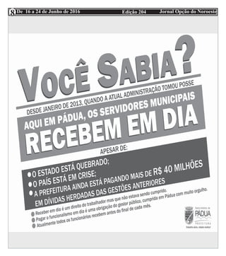 Edição 204 Jornal Opção do NoroesteDe 16 a 24 de Junho de 20168
 