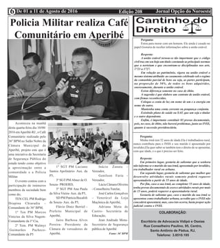 Edição 208 Jornal Opção do NoroesteDe 01 a 11 de Agosto de 20166
Pergunta:
Estou para morar com um homem. Ele ainda é casado no
papel.Gostaria de receber informações sobre a união estável.
Resposta:
A união estável tornou-se tão importante que o código
civil traz em seu bojo um título constando as principais normas
que a norteiam e que encontram-se disciplinadas nos arts.
1723 a 1727.
Em relação ao patrimônio, vigora na união estável o
mesmo sistema atribuído ao casamento celebrado sob o regime
da comunhão parcial de bens ou seja, as partes participam,
na proporção de 50%, de todos os bens adquiridos,
onerosamente, durante a união estável.
Existe diferença somente no caso de óbito.
A sugestão é que elabore um contrato de união estável,
com firmas reconhecidas.
Coloque a conta de luz em nome de um e a energia em
nome do outro.
Mantenha uma conta corrente ou poupança conjunta.
Existindo plano de saúde ou SAF, que um seja o titular
e o outro dependente.
Enfim, é importante constituir 03 provas documentais,
pois, no caso, de óbito, não haverá problemas, junto ao INSS,
quanto á sucessão previdenciária.
COLABORAÇÃO:
Escritório de Advocacia Vidipó e Oseias
Rua Conselheiro Paulino, 95, Centro,
Santo Antônio de Pádua, RJ,
Telefone: 3.8510.195
Pergunta:
Minha irmã tem 52 anos de idade.Ela é trabalhadora rural,
nunca contribuiu para o INSS e seu marido é aposentado por
invalidez.Ela quer saber se também tem o direito de se aposentar,
com que idade, e o que é preciso ser feito.
Resposta:
Em primeiro lugar, gostaria de salientar que a senhora
não informa se o marido da sua irmã, aposentado por invalidez,
era trabalhador rural ou urbano.
Em segundo lugar, gostaria de salientar que mulher que
desenvolve atividades rurais somente poderá requerer
aposentadoria a partir de 55 anos de idade.
Por fim, caso a sua irmã, ao completar 55 anos de idade,
tenha provas documentais de exerce atividades rurais por mais
de 15 anos, poderá requerer a aposentadoria rural.
Gostaria de salientar que, caso o marido da sua irmã se
aposentou como trabalhador urbana, acredito que o INSS não
concederá aposentará, mas, caso isto ocorra, basta propor ação
judicial contra o INSS.
Policia Militar realiza Café
Comunitário em Aperibé
Aconteceu na manhã
desta quarta-feira dia 10/08/
2016 emAperibé-RJ , o Café
Comunitário realizado pelo
36º BPM no Salão Nobre da
Câmara Municipal de
Aperibé, projeto este que é
uma iniciativa da Secretaria
de Segurança Pública do
estado tendo como objetivo
a aproximação entre a
comunidade e a Polícia
Militar.
O evento contou com a
participação de inúmeros
membros da sociedade bem
como do;
TEN CEL PM Rodrigo
Ibiapina Chiaradia –
Comandante do 36º BPM,
1º Ten PM Marcos
Vinicius da Silva Nagem-
Comandante da 1ª Cia,
2º Tem. PM Walmyr
Guimarães Pacheco-
Comandante da P5
1º SGT PM Luciano
Santos Apolinário- Aux. da
P5,
3º SGT PMAbner de O.
Souza- PROERD,
3º SGT PM Ana Paula
da Silva Vieira- Aux. da P5,
SD PM Patrícia Bocafoli
de Souza- Aux. da P5,
Flávio Diniz Berriel -
Prefeito Municipal de
Aperibé,
Jairo Barbosa Alves
Pereira- Presidente da
Câmara de vereadores de
Aperibé,
Inácio Zanata -
Vereador,
Genilson Faria -
Vereador,
Lúcia Câmara Oliveira
- Conselheira Tutelar,
José Carlos Gonçalves
– Venerável da Loja
Maçônica deAperibé,
Adriana Mota de
Castro- Secretária de
Educação,
Jean Andrade Mota-
Secretário de Segurança
pública deAperibé
Fonte: 36º BPM
 