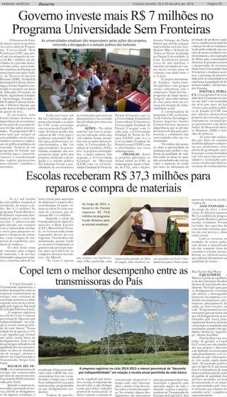 Governo Campo Mourão, 22 e 23 de julho de 2016 Página 05PARANÁ NOTÍCIAS
Governo investe mais R$ 7 milhões no
Programa Univ...