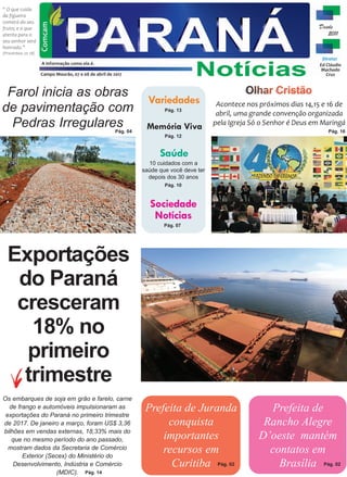 Exportações
do Paraná
cresceram
18% no
primeiro
trimestre
“ O que cuida
da figueira
comerá do seu
fruto; e o que
atenta pa...