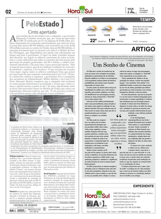 02   Criciúma, 27 de abril de 2012 l Sexta-feira
                                                                                                              [                      Dia da
                                                                                                                                     Empregada
                                                                                                                                     Doméstica
                                                                                                                                                       ]

                                                                                                                          Sexta-feira: sol com muitas
                                                                                                                          nuvens durante o dia.
                                                                                                                          Períodos de nublado, com
                                                                                                                          chuva a qualquer hora.
                                                       MANHÃ                   TARDE                  NOITE

                                                          22º Máxima 17º Mínima                                            FONTE: Climatempo




                                                                                                                         ARTIGO
                                                          Júnior Silveira é Pedagogo, formado em Artes Cênicas; atua como Mediador de Formação
                                                             em Cinema e Teatro da empresa Planeta Educação (www.planetaeducacao.com.br) no
                                                                                                              município de Votorantim, São Paulo.


                                                               Um Sonho de Cinema
                                                      Um filme tem o poder de transformar, de           natural se colocar no lugar dos personagens,
                                                   curar, de causar uma revolução nas emoções,          assim como colocar as soluções e o “final feliz”
                                                   sentimentos e pensamentos de um individuo.           como expectativas na sua própria vida.
                                                   Quando assistimos a um filme e nos entregamos            Numa sociedade tão violenta e de de-
                                                   a tal experiência, estamos diante de inúmeras        gradação de valores, o sonhar tem perdido
                                                   possibilidades que podem causar impactos             espaço. Com constantes “más notícias” e ins-
                                                   importantes em nossas vidas.                         tabilidade familiar e social, uma criança pode
                                                      O maior poder do cinema está na força de          ter, em vez de sonhos, pesadelos que afetam
                                                   identificação do público com a obra cinema-          gravemente sua vida, tornando-a uma criança
                                                   tográfica, pois quando assistimos a um filme         introspectiva, limitada e cheia de medos.
                                                   nos identificamos com personagens, enredos,             Na área educacional, o que tem se proposto
                                                   dramas, às vezes comparando o “final feliz”          é o uso das novas e modernas linguagens para
                                                   com a nossa própria vida.                            proporcionar à criança experiências e vivências
                                                      Tudo isso nos faz refletir profundamente          que contribuam para sua formação enquan-
                                                   sobre nossa personalidade, nossas emoções e          to cidadã. O cinema tem forte influência no
                                                   até mesmo nosso papel no ambiente em que             despertar do senso crítico e do olhar da criança
                                                   estamos inseridos. São essas reflexões que, de       sob o ambiente no qual ela se encontra, uma
                                                   fato, movem as nossas vidas, dado que são os         vez que, como exposto anteriormente, dá opor-
                                                   questionamentos que nos fazem                                      tunidade a uma reflexão profunda
                                                   buscar as soluções e os caminhos                                   do indivíduo.
                                                   a seguir.                                                              O uso das linguagens
                                                      Um filme pode ser compara-            Um filme pode ser cinematográficas é uma forte e
                                                   do a um sonho, pois em ambos              comparado a um potente ferramenta para produzir
                                                   experimentamos sensações que                sonho, pois em “bons sonhos”, é a oportunidade
                                                   nos permitem refletir sobre nossas ambos experimen- do aluno “sonhar acordado” e
                                                   vidas, nossas angústias e nossas                                   vivenciar um filme fazendo uma
                                                   escolhas. Pesquisas afirmam que,
                                                                                             tamos sensações reflexão. Esse momento beneficia-
                                                   quando sonhamos, o cérebro entra que nos permitem rá o desenvolvimento da criança,
                                                   num período em que revive aconte- refletir sobre nos- estreitando a relação desta com
                                                   cimentos. A função do sonho é nos         sas vidas, nossas sua realidade, além de permitir o
                                                   proporcionar a experimentação de angústias e nossas despertar do olhar do aluno sobre
                                                   soluções para os problemas e pre-              escolhas.           ele mesmo.
                                                   ocupações e, até mesmo, reavaliar                                      O cinema traz como resultado
                                                   sentimentos e acontecimentos.                                      o reflexo do ser, reflete para
                                                      Sonhar é como vivenciar um fil-                                 o próprio aluno o que ele é, o
                                                   me, pois nos faz pensar, rir, chorar, sentir medo,   que ele quer ser e o que ele pode vir a ser.
                                                   reviver e relembrar. Ao acordar, lembramo-nos Fazer da sala de aula um estúdio de cinema
                                                   do sonho e passamos a refletir sobre o que           é trazer para a escola meios de combater
                                                   sonhamos; passamos a reelaborar o significado problemas encontrados numa instituição de
                                                   do sonho, levando em conta as nossas experi-         ensino no que diz respeito ao comportamen-
                                                   ências pessoais.                                     to e à socialização do aluno.
                                                      Um filme proporciona as mesmas emoções e             O cinema proporciona que o aluno “saia
                                                   sensações, como se vivêssemos nossa vida den-        do sonho” e pratique em sua vida princípios
                                                   tro de outra perspectiva. Quando se faz uma          que o torne um ser humano melhor, com olhar
                                                   reflexão entre o que se assiste e o que de fato      voltado ao próximo e à sociedade, dedican-
                                                   se vive, um paralelo entre a ficção e o real, é      do-se à família e aos amigos.




                                                                                                                           expediente

                                                                                             DIRETOR EXECUTIVO: Régis Cristiano S. da Silva
                                                                                             FALE CONOSCO: (48) 3430-1530
                                                                                             redacao@horadosul.com.br
                                                                                             comercial@horadosul.com.br
                                                                                             Representante Central de
                                                                                             Comunicação S/S, (48) 3216-0600

                                                      Rua Celestina Zilli Rovaris, 125 - Centro - CEP 88802-210 | Criciúma - Santa Catarina
 
