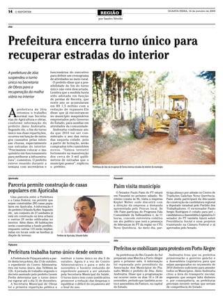 14     O REPÓRTER
                                                                                               REGIÃO
                                                                                                                                                                             QUARTA-FEIRA, 14 de outubro de 2009


                                                                                            por Sandro Silvello

Jóia




Prefeitura encerra turno único para
recuperar estradas do interior
A prefeitura de Jóia                    funcionários do executivo
                                        para definir um cronograma
suspendeu o turno                       de atividades no meio rural.
único na Secretaria                       O prefeito disse que a pos-
                                        sibilidade do fim do turno
de Obras para a                         único não está descartada.
recuperação da malha                    Lembra que a medida havia
viária no interior                      sido adotada em função
                                        de perdas de Receita, que
                                        neste ano se acumularam
                                        em R$ 1,5 milhão com a


A
       p re f e i t u r a d e J ó i a   redução de repasses.Ele
       retomou o trabalho               disse que já encontram-se
       normal nas Secreta-              no município maquinários
rias de Agricultura e obras,            emprestados pelo Governo
conforme informação do                  do Estado, para auxiliar em
prefeito Jânio Andreatta.               atividades da comunidade.
Segundo ele, o fim do turno               Andreatta confirmou ain-
único nas duas repartições,             da que 2010 vai ser con-
ocorreu em função de estra-             siderado o ano das estra-
gos causados pelas inten-               das naquela cidade, pois
sas chuvas, especialmente               a partir de licitação, serão
nas estradas do interior.               comprados três caminhões
“Precisamos colocar o ma-               n o v o s . “ Va m o s i n v e s t i r
quinário em funcionamento               fortemente na manutenção
para melhorar a infra-estru-            dos cerca de 3 mil quilô-
tura”, comentou. O prefeito             metros de estradas que o
esteve reunido durante a                município possui”, explicou
semana com secretários e                o prefeito.                                   Prefeitura de Jóia vai recuperar de forma intensa estradas do interior do município



Ajuricaba                                                                                                     Panambi

Parceria permite construção de casas                                                                          Paim visita município
populares em Ajuricaba                                                                                          O Senador Paulo Paim do PT estará                           ticipa almoço por adesão no Centro de
  Uma parceria entre a Prefeitura                                                                             em Panambi no próximo sábado. No                              Tradições Gaúchas Nova Querência.
e a Caixa Federal, vai permitir que                                                                           roteiro consta às 9h, visita a empresa                        Paim ainda participará da discussão
sejam construídas 285 casas popu-                                                                             Kepler Weber onde discutirá com                               da construção da candidatura regional
lares em Ajuricaba. A informação é                                                                            a direção da empresa a demanda                                a deputado estadual pelo Partido dos
do prefeito Orlando Koller. Segundo                                                                           apresentada pelo Procon local. Às                             Trabalhadores. O ex-vereador Paulo
ele, um conjunto de 27 unidades já                                                                            10h Paim participa do Programa Fala                           Sergio Rodrigues é cotado para pré –
está em construção na área urbana                                                                             Comunidade da Sulbrasileira e, às 11                          candidatura a Assembléia Legislativa.O
e outras 29 serão edificadas no                                                                               horas, concede entrevista coletiva                            senador do PT também falará sobre
interior. Além disso, 60 habitações                                                                           em ato político que terá a presença                           Previdência Social e seus projetos
serão construídas a fundo perdido,                                                                            de lideranças do PT da região no CTG                          tramitando na Câmara Federal e já
enquanto outras 119 serão implan-                                                                             Nova Querência. Ao meio dia, par-                             aprovados pelo Senado.
tadas em locais onde as famílias já
dispõe de terreno.                            Prefeito de Ajuricaba, Orlando Koller
                                                                                                              Jóia
Pejuçara
                                                                                                              Prefeitos se mobilizam para protesto em Porto Alegre
Prefeitura trabalha turno único desde ontem                                                                     As prefeituras do Rio Grande do Sul                           Andreatta frisa que os prefeitos
  A Prefeitura de Pejuçara adota a par-           instituir o turno único no dia 2 de                         preparam uma Marcha a Porto Alegre                            pressionarão o governo gaúcho e
tir desta terça-feira, dia 13 de outubro,         outubro. Agora é a vez do Centro                            para o próximo mês. A informação                              a Assembleia Legislativa para que
o expediente do Centro Administra-                Administrativo e para o mês de                              foi repassada pelo presidente da                              sejam assegurados no orçamento de
tivo em turno único, das 7h30min às               novembro o horário reduzido de                              Associação dos Municípios do Pla-                             2010 dinheiro suficiente para atender
12h. A jornada de trabalho segundo o              expediente passará a ser adotado                            nalto Médio e prefeito de Jóia, Jânio                         todos os Municípios. Jânio Andreatta
decreto assinado pelo prefeito Leonir             pela Secretaria Municipal da Saúde.                         Andreatta. Disse que a programação                            citou a área do transporte escolar,
Perlin determina que o turno único                O turno único tem como justificativa                        vai ocorrer entre os dias 16 e 18 de                          segmento que sempre falta dinheiro
vai vigorar até o dia 31 de dezembro.             promover a redução das despesas e                           novembro, período que também acon-                            e, por consequência, as prefeituras
  A Secretaria Municipal de Obras                 equilibrar o déficit do orçamento até                       tece assembleia da Famurs, na capital                         precisam investir verbas que seriam
foi a primeira repartição pública a               o final do ano.                                             do Estado.                                                    de competência do Estado.
 