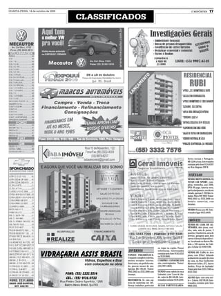 QUARTA-FEIRA, 14 de outubro de 2009                                                                              O REPÓRTER           17
                                      CLASSIFICADOS




                                                                                                              Series iniciais e Português.
                                                                                                              R$ 12,00 a hora. Interessados
                                                                                                              contatar pelo fone 9134.8597
                                                                                                              ou Rua Alagoas 209 B.


                                                                                                              VEÍCULOS
                                                                                                              VENDO MOTO HONDA CG
                                                                                                              TITAN 150 SPORT, com-
                                                                                                              pleta, vermelha, ano 2006,
                                                                                                              IPVA 09 pago, bateria nova,
                                                                                                              particular/passeio, excelente
                                                                                                              estado, apenas 7.700 Km ro-
                                                                                                              dados. Placa INF-9922 Tratar:
                                                                                                              9942.2842 ou 3332.2000 em
                                                                                                              horário comercial, com
                                                                                                              Jonatan.

                                                                                                              VENDO Fusca ano 80. Inte-
                                                                                                              ressados ligar 8413.4849.


                                                                                                              IMÓVEIS
                                                                                                              VENDE-SE CASA DE AL-
                                                                                                              VENARIA, dois pisos, cozi-
                                                                                                              nha, sala, sala de jantar, 5
                                                                                                              quartos, 3 banheiros, area de
                                                                                                              serviço, garagem para dois
                                                                                                              carros e demais dependênci-
                                                                                                              as. Localizada no Bairro Mo-
                                                                                                              delo a 100 metros do Colé-
                                                                              ou viajar na região. Possui     gio. Celular 55 9189 8190.
                                               DIVERSOS                       referências. Interessados
                                                                                                              VENDE-SE CASA de dois
                                                                              contatar pelo fone 9145.0355
                                               VENDO PARABÓLICA.                                              pisos, com 270m², faltando
                                                                              ou 9159.6860.
                                               Conjunto completo externo,                                     acabamento na parte de cima
                                               menos receptor interno.        COMPRO CONSÓRCIOS               da casa, na Rua Guilherme
                                               Semi-nova, em perfeito esta-   não contemplados. Tratar:       Klemente keller, 671, bairro
                                               do, poucos meses de uso.       (55) 9971.0635.                 Jardim. Preço de barbada!
                                               Apenas R$ 190,00. Tratar:                                      Tratar pelo fone 3333.7340 ou
                                               9942.2842 ou 3332.2000 com     VENDO uma cadela da raça        8123.1522.
                                               Jonatan.                       Labrador, com 1 ano de ida-
                                                                              de, valor de R$ 100,00. Inte-   ALUGO Apto. com uma suí-
                                               MOTORISTA. Sr. com car-        ressados contatar 9139.2349.    te + 2 dorm. R$ 700,00. Inte-
                                               teira de motorista cat. A/C.                                   ressados contatar pelo fone
                                               Deseja trabalhar particular    AULAS PARTICULARES:             9969.3355.
 