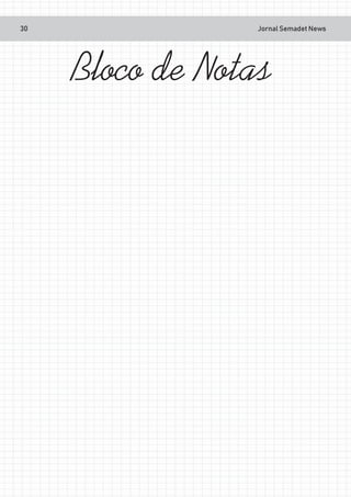Jornal Semadet News30
Bloco de Notas
 