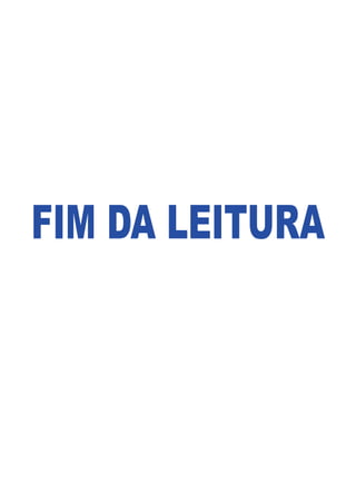 FIM DA LEITURA
 