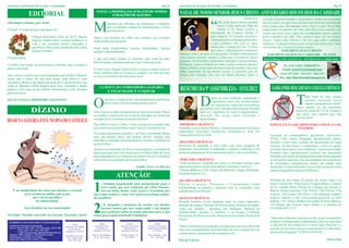 Informativo da Paróquia São Geraldo e Comunidades                                                                                                           Pág. 02   Informativo da Paróquia São Geraldo e Comunidades                                                                                    Pág. 02

                                                                                           NATAL! A PRÓPRIA PALAVRA ENCHE NOSSOS
                      EDITORIAL                                                                     CORAÇÕES DE ALEGRIA
                                                                                                                                                                      NATAL DE NOSSO SENHOR JESUS CRISTO - ANIVERSÁRIO DOS FILHOS DA CARIDADE
                                                                                                                                                                                                                          Ano IV, n° 11.   coração em generosidade e em gentileza. Demo-nos presentes
Olá amigos e amigas, paz e bem!

É Natal! - É tempo de paz, esperança e fé...                                            M               omentos de reflexões, de promessas e intenções
                                                                                                        que se repetem a magia do renascimento, e Jesus
                                                                                                        precisa nascer.                                                                         “  Não pode haver tristeza quando
                                                                                                                                                                                                   nasce a vida, dizia um Papa do
                                                                                                                                                                                                   século V. O Natal celebra o
                                                                                                                                                                                              nascimento da Criança Divina. É
                                                                                                                                                                                              pura alegria. O coração estremece.
                                                                                                                                                                                                                                           uns aos outros, porque Deus mesmo se fez presente na forma de
                                                                                                                                                                                                                                           uma criança que choraminga entre o boi e o asno. Nesse dia,
                                                                                                                                                                                                                                           esqueçamos as agruras da vida, pois Deus está conosco, ele
                                                                                                                                                                                                                                           entrou em nossa casa e quer nos acompanhar passo a passo
                          Chegou dezembro! Final de 2012! Muitas                        Nascer nas famílias, no olhar das crianças, nos corações                                                                                           pelos caminhos da vida. Não estamos mais sós em nossas
                          alegrias, muitas lutas e muitas mudanças. A                   endurecidos em toda parte.                                                                            Nenhuma palavra humana pode dizer            buscas. Temos uma Estrela e ela nos guia pelos caminhos
                          vida é um caminho! Somos chamados a                                                                                                                                 o que sentimos. Por isso os anjos            melhores. E ninguém nunca mais a tirará de nossa vida. Uma
                          glorificar a Deus pela caminhada feita, pelas                 Natal pede simplicidade, ternura, fraternidade, entrega                                               anunciam e cantam por nós. O Deus            vez acontecido, o Natal será para sempre”.
                          graças recebidas.                                             perdão e, sobretudo amor.                                                                             que nasce é tão frágil que a ninguém                        PARABÉNS JESUS CRISTO
                                                                                                                                                                      ameaça. Antes, ele quer ser abraçado e beijado como fazemos              PARABÉNS FILHOS DA CARIDADE – 94 ANOS
O tempo passa...                                                                        E que esse amor inunde os corações, pois onde há amor                         com nossas crianças. Assim é o Deus que se revela no Natal,
                                                                                                                                                                                                                                            PASTORAL VOCACIONAL “FILHOS DA CARIDADE”
                                                                                        haverá sempre a promessa de que a paz estará presente.                        pequeno, de bracinhos enfaixados, entregue à nossa ternura.
O Natal é um tempo favorável para a reflexão, para a oração e                                                                                                         Saibamos: somos visitados por uma criança e não por um juiz.                         Pe. Luiz Carlos Toffanelli Fc.
para a conversão.                                                                       É natal Jesus chegou! Soem todos os sinos, cantem todos os                    Somos olhados com o enternecimento de um menino e não pelo                          Email: luiztof.fc@hotmail.com
                                                                                        hinos, brilhem todas as estelas no coração e na vida de todos                 olhar inquiridor de um mestre escola. A salvação que ele
                                                                                                                                                                                                                                                        Fones: 4973-0067 / 4451-6257 / 4820-1247
Que o nosso coração seja uma manjedoura que acolha o Menino                             os seres com anseios de esperança e paz!                                      trouxe tem coração. Por isso no Natal devemos abrir o
                                                                                                                                                                                                                                                        Blog : http://filhosdacaridade.blogspot.com
Jesus; que o nosso lar seja uma gruta, onde Maria e José
encontrem abrigo e que depois da noite de 25 de dezembro, que
todas as famílias voltem alegres para casa, cantando e dando
graças a Deus que na sua infinita misericórdia se faz Homem
                                                                                              A CHAVE DA VERDADEIRA ALEGRIA
                                                                                                                                                                       RESUMO DA 9º ASSEMBLEIA - 15/11/2012                                       SAIBA ONDE DESCARTAR O LIXO ELETRÔNICO
para nos salvar.                                                                                  E FELICIDADE É O SERVIR

FELIZ NATAL E PRÓSPERO ANO NOVO!

                                                                                        O           serviço é a essência da vida manifestação perfeita do
                                                                                                    amor a Deus. Ele nos ensina a amar e servir.
                                                                                                                                                                                       D       epois de toda avaliação, preparação e
                                                                                                                                                                                               organização para este acontecimento
                                                                                                                                                                                               das indicações vindas das Assembleias
                                                                                                                                                                                       paroquiais e do Conselho Diocesano de Pastoral
                                                                                                                                                                                                                                                                       T       odo final de ano, muitas
                                                                                                                                                                                                                                                                               pessoas resolvem trocar
                                                                                                                                                                                                                                                                               alguns equipamentos eletrô-
                                                                                                                                                                                                                                                                       nicos, ganhar ou dar presentes,
                         DÍZIMO                                                         Uma virgem recebe a proposta de ser mãe do salvador. Maria                                     para as 5 urgências da Ação Evangelizadora /                                    trocar de celular de TV etc. E então o
                                                                                                                                                                                                                                                                       que fazer com aqueles que não
                                                                                        ao acolher o convite pra ser a mãe do Salvador, nos deixa um                                   Pastoral, foi assim então realizada e
                                                                                        exemplo de fé, confiança ao projeto de Deus.                                                   determinada:                                                                    servem mais?
DOAR NA ALEGRIA ESTÁ NO DNA DO CATÓLICO
                                                                                        Para Maria o servir a Deus, é uma entrega livre porque sabe                   . PRIMEIRA URGÊNCIA                                                       EXISTE O LUGAR CERTO PARA COLOCA-LOS,
                                                                                        que estar a serviço de Deus é amar e deixar-se amar por ele.                  Trabalhar com as Santas Missões, visitas missionárias com leigos                        VEJAMOS:
                                                                                                                                                                      preparados, buscando comunicar, animando-os para um
                                                                                        O arcanjo representa a iniciativa de Deus, convidando Maria
                                                                                                                                                                      compromisso de Fé e Vida.                                                 Carcaças de computadores, geladeiras, televisores,
                                                                                        para um projeto novo, um projeto divino, mesmo sem
                                                                                                                                                                                                                                                DVDs, CDs, rádios, lâmpadas fluorescentes, pilhas,
                                                                                        entender os caminhos por onde andaria, aceitou ,confiando na
                                                                                                                                                                      .SEGUNDA URGÊNCIA                                                         baterias e muito mais, quando são descartados em lugar
                                                                                        graça de Deus.
                                                                                                                                                                      Processos de iniciação à vida cristã, com uma catequese de                comum, vão pro aterro e contaminam o solo e as águas,
                                                                                        Atentos aos chamados de Deus, contemplemos o exemplo de                       inspiração catecumenal, acentuando o aspecto celebrativo, em              trazendo danos para o meio ambiente e para nossa saúde;
                                                                                        Maria para que hoje ,nos inspiremos em Maria Mãe de Jesus                     dinâmica permanente de encantamento pelo Cristo e pelo Reino.             Portanto estes equipamentos recebem um tratamento
                                                                                        para respondermos ao chamado do senhor com fé e confiança                                                                                               diferente, por terem um potencial poluidor muito superior
                                                                                        sensíveis as necessidades de nossos irmãos.                                   .TERCEIRA URGÊNCIA                                                        ao dos outros materiais, são encaminhados á cooperativas
                                                                                                                                                                      “Toda Escritura é inspirada por Deus e é útil para ensinar, para          de reciclagem responsáveis dentro da cidade pelo
                                                                                                                                    Emília Vieira de Oliveira         argumentar, para corrigir, para educar conforme e a justiça".             desmonte e comercialização, através das caixas de coleta
                                                                                                                                                                      Círculos Bíblicos, Cebs, Grupos de Reflexão, Grupos de Estudo-            seletiva disponibilizada pelo SEMASA.
                                                                                                                                                                      escola da Palavra / Fé.
                                                                                                                ATENÇÃO!                                                                                                                        Próximo de nós temos 02 pontos de coleta- uma é no
                                                                                                                                                                      .QUARTA URGÊNCIA


    É na simplicidade das ações que abrimos o coração
            para sermos invadidos pela graça
                  que vem da partilha e
                                                                                        1     - Estamos organizando uma peregrinação para a
                                                                                              terra santa, que será realizada em 2.014. Passare-
                                                                                              mos na Itália, Roma, Assis, Israel e Jerusalém, por
                                                                                        isto venha conhecer como você poderá participar pegan-
                                                                                        do o panfleto;
                                                                                                                                                                      Efetivar o projeto "Paróquias e Comunidades Irmãs
                                                                                                                                                                      Solidariedade econômica e pastoral com as realidades mais
                                                                                                                                                                      sofridas de nossa Diocese”.
                                                                                                                                                                                                                                                bairro Centreville: Praça Eurico Gaspar Dutra e a outra é
                                                                                                                                                                                                                                                na Av. Capitão Mario Toledo de Camargo que atende os
                                                                                                                                                                                                                                                Bairros Jardim Ipanema, Vila Vitória, Vila Tibiriçá, Vila
                                                                                                                                                                                                                                                Lutécia, Vila Luzita, Vila Pires e Vila Humaitá, também
                                                                                                                                                                                                                                                pode-se acessar o site www.semasa.sp.gov.br ou pelo
                                                                                                                                                                      .QUINTA URGÊNCIA
                    da solidariedade.                                                                                                                                 Pastoral Familiar (Com destaque para os casos especiais),                 número 115. Temos também um ponto na Rua Jamaica,

                 Seja dizimista na sua comunidade!

Participe! Partilhe com todo seu coração. Preencha vazios!
                                                                                        2   - É chegando o momento de receber seu décimo
                                                                                            terceiro salário por isso venho pedir a sua doação
                                                                                            para podemos quita as nossas parcelas para a que
                                                                                        temos para regularização dos bombeiros.
                                                                                                                                                                      pastoral da criança; Pastoral da Pessoa Idosa; Pastoral da Saúde-
                                                                                                                                                                      visita aos doentes - presença nos hospitais; Pastoral da
                                                                                                                                                                      Solidariedade- atenção à violência e as drogas; Comissão
                                                                                                                                                                      Diocesana em Defesa da vida; Pastoral da Juventude; Pastoral do
                                                                                                                                                                                                                                                155 Parque das Nações Santo André e o telefone da
                                                                                                                                                                                                                                                CETESB 4997-2773.


                                                                                                                                                                                                                                                Cabe a nós colaborar com esta missão, já que os aparelhos
                                                                                                                                                                      Menor.
 PARÓQUIA SÃO GERALDO E COMUNIDADES                                                                                                                                                                                                             tornam-se ultrapassados rapidamente, para ter uma ideia
                                                                                              Capela                     Capela                     Capela
 Expediente: Pastoral da Comunicação
                                                                     Capela
                                                                                          São Judas Tadeu         São João e Santa Rita      Nossa Sra. Aparecida     "Hoje é necessário um empenho eclesial mais convicto a favor de           à vida útil de um celular novo é de 02 anos. Reciclar é a
                                                              Nossa Sra. da Caridade
 End. Av. Queirós Filho, 2765 - Vila Guaraciaba - 09121-580
          Santo André - SP // Fone: 4451-6257
                                                                 Celebração aos           Celebração aos             Celebração aos         Celebração aos sábados
                                                                                                                                                                      uma nova evangelização, para descobrir de novo a alegria de crer          solução, porém lutar contra o consumismo é a saída ideal,
                                                              domingos às 19h:30m       domingos às 9h:30m        domingos às 9h:30m             às 15h:00m
          e-mail: paroquiasaogeraldomagella@hotmail.com                                                                                                               e reencontrar o entusiasmo de comunicar a fé".                            pense antes de gastar!!! E BOAS FESTAS...
 Tiragem: 1.000 exemplares - Distribuição Gratuita                                     Rua Dr. Artur Barbosa,     Rua Dr. Mayerá, 115       Rua Lamartine - Viela
                                                              Rua Barão de Loreto,
 Diagramação: Leonardo J. D. Campos                                                     40 - B. Vista Alegre         Vila Tibiriçá            S/nº - Vila Suiça
                                                               420 - Jardim Carla
 Impressão: Poligraf ABC Gráfica e Editora
                                                                Fone: 4973-3662                                                                                       FELIZ NATAL.                                                                                                                    Nelsa Felix
 