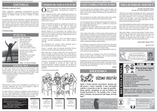 Informativo da Paróquia São Geraldo Magella e Comunidades .................................................................................................................................... Pág. 02   Informativo da Paróquia São Geraldo Magella e Comunidades ..................................................................................................................................... Pág. 03


                             EDITORIAL                                                                    Cerimoniario uma vocação ao serviço do altar                                                    O QUE LEMBRA O MÊS DE JUNHO?                                                                             TORNA-ME DOIDO DE AMOR POR TI
                                                                                                        O
Olá amigos e amiga, paz e Bem!                                                                                        cerimoniario exerce um trabalho muito importante                                                                                                                                                                                        Do padre Jean-Emile Anizan
                                                                                                                                                                                                         As festas juninas são realizadas durante o mês de junho, sua
                                                                                                                     numa comunidade, principalmente durante as                                          origem surgiu pelas festas pagãs, havia fogueira e queima de                                                                             (ele está com 22 anos quando escreveu!)
Junho é dedicado a importantes acontecimentos em nossa                                                               celebrações.                                                                        fogos, que os povos antigos acreditavam que afugentavam os
Igreja. Celebramos a vida de Cristo na eucaristia, recordamos a                                                                                                                                                                                                                                                 “Meu Jesus, meu irmão, meu amigo, meu Deus, viestes nesta
                                                                                                        Com o empenho de todos, pode contribuir para promover a                                          maus espíritos.
devoção ao Sagrado Coração de Jesus e também os santos                                                                                                                                                                                                                                                          terra para trazer o fogo do amor divino e seu grande desejo é
juninos.                                                                                                união, o amor e a fraternidade. A ajuda mútua caracteriza os                                                                                                                                            que venha a queimar; se tal é o seu desejo, então abra meu
                                                                                                        verdadeiros irmãos na fé. No presbitério, o cerimoniario não é                                   Elas começaram nos campos e plantações dando assim origem
                                                                                                                                                                                                                                                                                                                coração com este fogo, o que estás esperando? O tempo
                                                                                                        simplesmente um “enfeite”, mas uma presença marcante,                                            aos trajes típicos de caipiras com os casamentos de roças.
Pe. Zezinho canta: "tem gosto de Deus, o pão que a gente parte e                                                                                                                                                                                                                                                passa, os anos desfilam e meu coração está sempre frio. Me
reparte; tem gosto do céu, o pão que se ganhou com suor; tem                                            pelo serviço, fé e amor.                                                                                                                                                                                deixarás nesta ansiedade até a morte?
                                                                                                                                                                                                         As festas juninas são as principais festas populares brasileiras,
gosto de paz, o pão que o povo não desperdiçou. Tem gosto de
                                                                                                        O bom cerimoniario é aquele que, sempre que necessário, se                                       são as principais festas do interior e também um retrato da
dor, o pão que vale mais que o salário; tem gosto de mel, o pão                                                                                                                                                                                                                                                 Jesus tenha piedade da minha miséria e deste pedaço de gelo
                                                                                                        coloca a serviço da Igreja e das coisas de Deus: nas                                             diversidade cultural brasileira.
que o meu trabalho ganhou; tem gosto de fel, o grão de trigo que                                                                                                                                                                                                                                                que tantas vezes resistiu ao teu amor, lhe suplico, com teu
                                                                                                        procissões, nas solenidades e em todas as celebrações                                            As tradições das festas juninas eram para celebrar os bons
o país perdeu"...                                                                                                                                                                                                                                                                                               Fogo, faça um carvão. Meu Jesus, adorado e bem amado
                                                                                                        litúrgicas, sempre quando se faça necessária a sua presença.                                     resultados da colheita e para pedir proteção para o próximo
                                                                                                                                                                                                                                                                                                                Jesus, tu o sabes, posso apenas desejar, gritar, chorar.
                                                                                                                                                                                                         plantio.
Um abraço amigo.                                                                                        Quando falamos de ser cerimoniario não significa que o
                                                                                                        jovem ou a jovem que ali está seja no futuro uma freira ou um                                                                                                                                           Não posso chegar a isso por mim mesmo. Socorro, Jesus,
                                                                                                                                                                                                         Com o passar dos tempos, as festas juninas foram tomando um
                                                                                                        padre, mas sim já agora como leigo e leiga possam servir a                                                                                                                                              venha, venha, não tarde mais. Tempo demais eu Te deixei de
                             POESIA                                                                     comunidade servindo o altar.
                                                                                                                                                                                                         cunho religioso. São João é o santo protetor das colheitas, primo
                                                                                                                                                                                                         de Jesus e responsável pelo Batismo, também se faz comemorar
                                                                                                                                                                                                                                                                                                                lado, que minha vida seja somente desejo de amor a Ti
                          EM DEUS MEU CRIADOR                                                                                                                                                                                                                                                                   orientada. Se desejares que meu coração o ame, eu me
                                                                                                        A essência do cerimoniario é servir com alegria como se                                          com Santo Antônio que é conhecido como o santo casamenteiro
                                                                                                                                                                                                                                                                                                                consumo de te amar. Torna-me doido de amor por ti”.
                                  Não há cousa segura.                                                  estivesse servindo pessoalmente Jesus numa autentica                                             e São Pedro, o santo que abre as portas do céu, primeiro papa e
                                  Tudo quanto se vê                                                     amizade...                                                                                       edificou a pedra que fundou a igreja católica.
                                                                                                                                                                                                                                                                                                                                                                 (Jean Emile Anizan, 1875)
                                  Se vai passando.
                                  A vida não tem dura.                                                  Ser ceriminiario por vocação. Somos chamados para o                                              As quermesses surgiram da união das famílias dos povoados
                                                                                                        serviço do altar, isso é uma sublime vocação.                                                                                                                                                                                                                                 Ano IV, n° 05
                                  O bem se vai gastando.                                                                                                                                                 que se reunião em volta das fogueiras pra rezar, recitar ladainhas
                                  Toda criatura passa voando.                                           Porém, a vocação sendo um chamado primordial Divino,                                             e cantos e também para comemorar o santo do dia.
                                              Contente assim, minha alma
                                              Do doce amor de Deus
                                                                                                        necessita-se de uma resposta do homem que é chamado.                                             Cada família trazia um prato e uma prenda partilhava entre si e
                                                                                                                                                                                                         se divertiam ao som das sanfonas.                                                                         PASTORAL VOCACIONAL “FILHOS DA CARIDADE”
                                                                                                        Bom saber que o serviço a Deus deve nos envolver por
                                              Toda ferida,                                                                                                                                                                                                                                                                                   Pe. Luiz Carlos Toffanelli Fc.
                                                                                                        inteiro, em todas as esferas da nossa vida. Assim sendo, o                                       Hoje as quermesses se designam uma série de divertimentos
                                              O mundo deixa em calma,                                   serviço vai além do altar, vai para as ruas, para as escolas, para                                                                                                                                                                  Email: luiztof.fc@hotmail.com
                                                                                                                                                                                                         (barracas, jogos, leilão de prendas, rifas etc) para arrecadar
                                              Buscando a outra vida,                                    os escritórios. De maneira alguma isso deve ser um peso ou                                                                                                                                                                        Fones: 4973-0067 / 4451-6257 / 4820-1247
                                                                                                                                                                                                         fundos em prol de obras das comunidades.
                                              Na qual deseja ser                                        vergonha é motivo de alegria e orgulho.                                                                                                                                                                                           Blog : http://filhosdacaridade.blogspot.com
                                              Toda absorvida.
                                                                                                        Aqui fica o convite para jovens que já completaram 14 anos e                                     No passado o céu se enchia de balões iluminando a noite, hoje os
                                              (Beato Pe. José de Anchieta)                              se sentem chamados ao serviço do altar, sendo um                                                 balões são proibidos por causa de incêndios, mas ainda as noites
                                                                                                        acolito/cerimoniario. Poderão participar dos encontros de                                        dos festejos são iluminados pelas fogueiras dedicadas á Santo
                                                                                                                                                                                                         Antônio, São João e São Pedro.
                           ATENÇÃO




                                                                                                                                                                                                                                                                                                                   RECEITA JUNINA
                                                                                                        formação, deixando seu nome e contato na secretária da nossa
                                                                                                        paróquia.                                                                                                                                                 Emília
1- Ação entre amigos que correrá no dia 07/07/2012, pela                                                                                                                                                                                                                                                                                                     Bolo da dona Noêmia
loteria federal, ela tem com objetivo da legalização das                                                Venha fazer parte desta turma!                                                                                                                                                                                                                            São João e Santa Rita
documentações de todas as nossas comunidades. Quem vende                                                                                                                                                                         DÍZIMO
10 número ganha um bilhete. Os prêmios são o seguinte:
     · Uma TV 42'' LCD                                                                                                                                                                                                                                                                                                              04 Ovos bem batidos
     · Uma Geladeira                                                                                                                                                                                                                                                                                                                01 tampinha maior do ovo de óleo
     · Um notbook
     · Um Tablet
                                                                                                                                                                                                                                                  DÍZIMO CRISTÃO                                                                    02 xícaras de açúcar peneirado
                                                                                                                                                                                                                                                                                                                                    02 xícaras de farinha de trigo peneirada
     · Uma Bicicleta                                                                                                                                                                                                                                                                                                                01 xícara de leite morno
                                                                                                                                                                                                                                                                                                                                    01 pitadinha de sal
Pode procura as rifas em suas comunidades, nas pastoras e na                                                                                                                                             Ajuda a formar pessoas eucarísticas, pessoas que                                                                           01 colher de sobremesa de fermento em pó
secretaria, lembrando que você estará ajudando a todas as                                                                                                                                                dão graças e vivem a gratidão. É uma contradição                                                                           Chantilly na batedeira.
comunidades. Conto com sua ajuda;                                                                                                                                                                        celebrar a eucaristia se não for capaz da gratidão.
                                                                                                                                                                                                                                                                                                                                    Depois de ASSADO, perfure o bolo com a faca e
                                                                                                                                                                                                         Nesse sentido, sabiamente se reza no Prefácio da                                                                           cubra-o com leite condensado misturado com
2- Quem deseja ir á romaria ao santuário de São Geraldo em
Curvelo, o preço da passagem é 300,00, reserve sua passagem                                                                                                                                              Oração Eucarística II: "Na verdade, ó Pai, é nosso                                                                         coco ralado, depois o chantilly e coco em flocos.
não deixe para ultima hora, pois poderá não ter mais vaga.                                                                                                                                               dever e salvação, dar graças em todo tempo, em todo
Sairemos dia 31 de agosto e voltaremos dia 02 de setembro;                                                                                                                                               lugar".                                                                                                                    Aproveitem esta delícia!

  PARÓQUIA SÃO GERALDO E COMUNIDADES                                       Capela Nossa Sra. da                   Capela                     Capela São João e               Capela Nossa Sra.
  Expediente: Pastoral da Comunicação                                           Caridade                      São Judas Tadeu                   Santa Rita                      Aparecida
  End. Av. Queirós Filho, 2765 - Vila Guaraciaba - 09121-580                 Celebrações aos                  Celebração aos                  Celebração aos                  Celebração aos
           Santo André - SP // Fone: 4451-6257                              domingos às 9h e                 domingos às 9h:30               domingos às 9h:30                sábados às 15h
           e-mail: paroquiasaogeraldomagella@hotmail.com                         19h:30
  Tiragem: 1.000 exemplares - Distribuição Gratuita                       Rua Barão de Loreto,                Rua Dr. Artur                 Rua Dr. Mayerá, 115            Rua Lamartine - Viela
  Diagramação: Leonardo J. D. Campos                                       420 - Jardim Carla              Barbosa, 40 - B. Vista              Vila Tibiriçá                 S/nº - Vila Suiça
  Impressão: Poligraf ABC Gráfica e Editora                                 Fone: 4973-3662                      Alegre
 