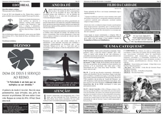 Informativo da Paróquia São Geraldo e Comunidades                                                                                                         Pág. 02   Informativo da Paróquia São Geraldo e Comunidades                                                                                Pág. 02


                      EDITORIAL                                                                                 ANO DA FÉ                                                                                    FILHO DA CARIDADE
                                                                                                                                                                                                                         Ano IV, n° 10.
Queridos amigos e amigas,
Muita paz para vocês e familiares!

O ano de 2012 está chegando ao fim. Diante disso, sempre a
gente estranha: mas como passou rápido! Parece que foi ontem...
                                                                                        A        Igreja Católica promove mais um Ano de Fé. Com
                                                                                                início no dia 11 de outubro de 2012 e encerramento
                                                                                                no dia 24 de novembro de 2013. Esta data foi
                                                                                        escolhida porque nela celebrou-se o 50° de abertura do
                                                                                        Concilio Vaticano II e os vinte anos da publicação do
                                                                                                                                                                     Somos apóstolos do Povo e em nossas constituições urge a
                                                                                                                                                                     seguinte proposta:

                                                                                                                                                                     “A Igreja reconheceu e aprovou o nosso instituto como sendo
                                                                                        Catecismo da Igreja Católica.                                                um instituo clerical (isto é, consagrado a ministério apostólico
                                      Estamos na estação da primavera e                                                                                              e pastoral conferido pela ordenação), incluindo também
                                      nada melhor, ao apreciar a                        O Ano da Fé deveria exprimir um esforço generalizado em                      religiosos leigos (irmãos).
                                      natureza, verificar como estamos                  prol da redescoberta e do estudo dos conteúdos fundamentais
                                      vivendo a vida. Primavera é vida                  da fé, que têm no catecismo da Igreja Católica a sua riqueza de              Através dos votos, os religiosos leigos tornam-se participantes
                                      nova, é alegria, é entusiasmo.                    doutrina que a Igreja acolheu, guardou e ofereceu os seus dois               desta missão pastoral e apostólica, que é a missão de todo o
                                      Façamos nós também florescer este                 mil anos de história.                                                        instituto. Eles inserem nesta missão a sua responsabilidade de
                                      precioso Dom de Deus: o dom da                                                                                                 confirmados, os dons que lhes são próprios e os encargos que
                                      vida.                                             Este ano é o convite para uma autentica e renovada conversão                 lhes são confiados”.
                                                                                        ao Senhor, único Salvador do mundo. No mistério da sua                                                                                            PASTORAL VOCACIONAL “FILHOS DA CARIDADE”
Que tal dedicarmos alguns momentos, nestes meses que faltam                             morte e ressurreição, Deus revelou plenamente o Amor que                     Como legam as nossas constituições, o religioso filho da
para terminar 2012, e fazer diante de Deus, um balanço sério e                          salva e chama os homens a conversão de vida por meio da                      Caridade pode ser padre ou irmão, e o mais importante é amar o                       Pe. Luiz Carlos Toffanelli Fc.
objetivo...                                                                             remissão dos pecados.                                                        povo, saber viver em equipe e levar adiante a missão de                             Email: luiztof.fc@hotmail.com
                                                                                                                                                                     Evangelizar os Pobres e os Trabalhadores.                                          Fones: 4973-0067 / 4451-6257 / 4820-1247
Um abraço carinhoso.                                                                    Desejamos que este ano, cada cristão confesse sua fé                                                                                                           Blog : http://filhosdacaridade.blogspot.com
                                                                                        plenamente e com renovada convicção com confiança e
                                                                                        esperança, particularmente na Eucaristia, que é uma
                         DÍZIMO                                                         celebração litúrgica da fé, que é a "meta para qual se
                                                                                        encaminha a ação da Igreja e a fonte de onde promove toda a
                                                                                                                                                                                                      “É UMA CATEQUESE”
                                                                                        sua força".
                                                                                                                                                                    1º de Novembro – Todos, somos chamados à santidade: “Sede             1ª COMUNHÃO das crianças em todas as comunidades,
                                                                                                                                                                    perfeitos, como o vosso Pai celeste é perfeito” (Mt 5, 48).           convidamos a todos para esta grande festa da família Igreja,
                                                                                                                                                                    "todos os santos" pela entrega de sua vida celebramos a               uma emocionante celebração cheia de significados
                                                                                                                                                                    comunhão com eles que nos une a Cristo, porque sofreram com           extraordinários, onde catequizados, catequistas, pais,
                                                                                                                                                                    Cristo e com Ele foram glorificados.                                  celebrante, convidados e a comunidade, encontram-se em
                                                                                                                                                                                                                                          perfeita harmonia neste valioso e santo sacramento, em dias e
                                                                                                                                                                    Dia 02 “(rezar por quem morreu, é sinal de fé na ressurreição         temas variados, possibilitando-nos diversas formas de
                                                                                                                                                                    dos mortos” 2º Mac, 12.44). Dia de finados é dia de oração em         reflexão:
                                                                                                                                                                    favor dos que partiram, dia da saudade, de fazer memória e de         - Dia 04/11 – Nossa Senhora da Caridade – O Que Vale é a Lei
                                                                                                                                                                    professar a fé na ressurreição, eles estão junto a Deus               do Amor “Jesus Eucaristico”;
                                                                                                                                                                    intercedendo por nós. Como disse Santa Terezinha - “Não               - Dia 24/11 - São Geraldo - Cristo Rei do Universo Nosso
                                                                                                                                                                    morro, entro na vida”.                                                Verdadeiro Alimento;
                                                                                                                                                                                                                                          - Dia 25/11 - São Judas – Cristo Rei e a Eucaristia;
                                                                                                                                                                    Dia 20 - É um dia que devemos comemorar, valorizando a                - Dia 01/12 - São João/Santa Rita.
                                                                                                                                                                    cultura afro-brasileira. Dia da Consciência Negra é uma data                                                               Nelsa Felix
                                                                                                                                                                    para se lembrar a resistência do negro à escravidão de forma
                                                                                                                                                                    geral, desde o primeiro transporte de africanos para o Brasil em
                                                                                                                                                                    1594 e também o dia da morte de Zumbi dos Palmares em
                                                                                                                                                                    1695. Respeitar o irmão sem discriminação é nosso dever para
         "A Felicidade é um bem que se                                                     ‘‘Deus revelou plenamente o Amor que salva e                             bem conviver. Em nossa Paróquia, a celebração AFRO, será
           multiplica ao ser dividido."                                                                                                                             Sexta-Feira dia 16 ás 19:30, convidamos á todos para
                                                                                              chama os homens a conversão de vida’’...
                                                                                                                                                                    participarmos juntos.

                                                                                                                                                                    Dia 25 – é dia de Cristo Rei, o Alfa e o Ômega, começo e o fim,
A palavra da moda é reciclar. Recicle seus
pensamentos, suas atitudes, seu jeito de
                                                                                                                ATENÇÃO!                                            um reino que não há súditos, e sim irmãos (ãs), um reino eterno,
                                                                                                                                                                    reino dos humildes, dos santos, dos carentes da graça de Deus,
                                                                                                                                                                    que nasce no coração e cresce na vida comunitária com justiça,
encarar os problemas. Dê novo sabor à sua
vida. Busque as coisas do Alto. Afinal, Deus
ama você.
                                                                                        1    Estamos organizando uma peregrinação para a Terra
                                                                                             Santa, que será realizada em 2.014. Passaremos na
                                                                                             Itália, Roma, Assis, Israel e Jerusalém. Por isso venha
                                                                                        conhecer como você poderá participar pegando o panfleto.
                                                                                                                                                                    AMOR e PAZ. Último dia do calendário litúrgico do ano e dia
                                                                                                                                                                    nacional dos cristãos leigos (as) que estão nas pastorais dando
                                                                                                                                                                    testemunho de vida no serviço e amor á todos anunciando o
                                                                                                                                                                    Reino de Deus.

 PARÓQUIA SÃO GERALDO E COMUNIDADES
                                                                     Capela                   Capela                     Capela                   Capela
 Expediente: Pastoral da Comunicação                                                      São Judas Tadeu         São João e Santa Rita    Nossa Sra. Aparecida
                                                              Nossa Sra. da Caridade
 End. Av. Queirós Filho, 2765 - Vila Guaraciaba - 09121-580                               Celebração aos             Celebração aos       Celebração aos sábados
                                                                 Celebração aos
          Santo André - SP // Fone: 4451-6257                                           domingos às 9h:30m        domingos às 9h:30m           às 15h:00m
                                                              domingos às 19h:30m
          e-mail: paroquiasaogeraldomagella@hotmail.com
 Tiragem: 1.000 exemplares - Distribuição Gratuita                                     Rua Dr. Artur Barbosa,     Rua Dr. Mayerá, 115     Rua Lamartine - Viela
                                                              Rua Barão de Loreto,
 Diagramação: Leonardo J. D. Campos                                                     40 - B. Vista Alegre         Vila Tibiriçá          S/nº - Vila Suiça
                                                               420 - Jardim Carla
 Impressão: Poligraf ABC Gráfica e Editora
                                                                Fone: 4973-3662
 