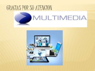 GRACIAS POR SU ATENCION
 