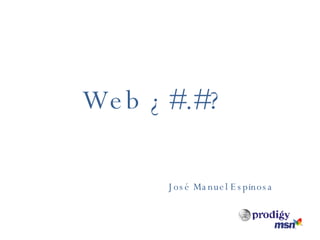 José Manuel Espinosa Web ¿#.#? 