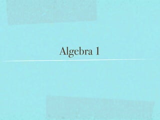Algebra 1
 