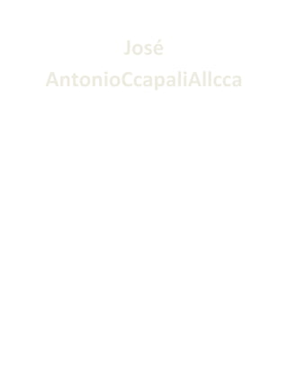 José
AntonioCcapaliAllcca
 