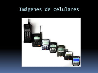 Imágenes de celulares
 