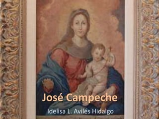 José Campeche Idelisa L. Avilés Hidalgo 