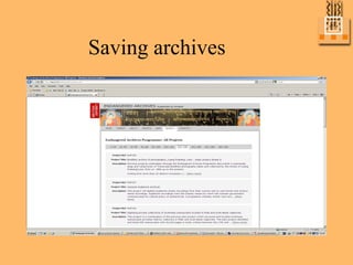 Saving archives
 