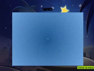 VIDEO Volver al menú 