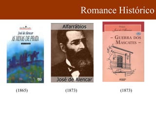 Romance Histórico




(1865)   (1873)            (1873)
 