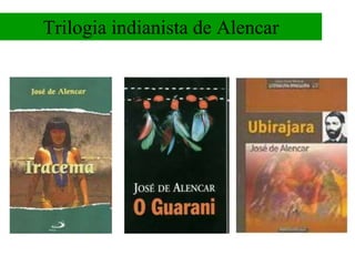 Trilogia indianista de Alencar
 