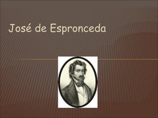 José de Espronceda
 