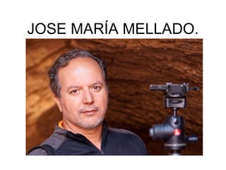 JOSE MARÍA MELLADO.
 
