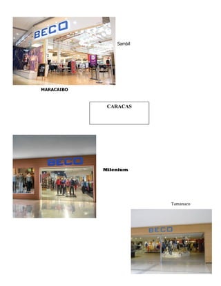 Sambil
MARACAIBO
Milenium
Tamanaco
CARACAS
 