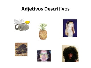 Adjetivos Descritivos
 