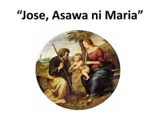 “Jose, Asawa ni Maria”
 