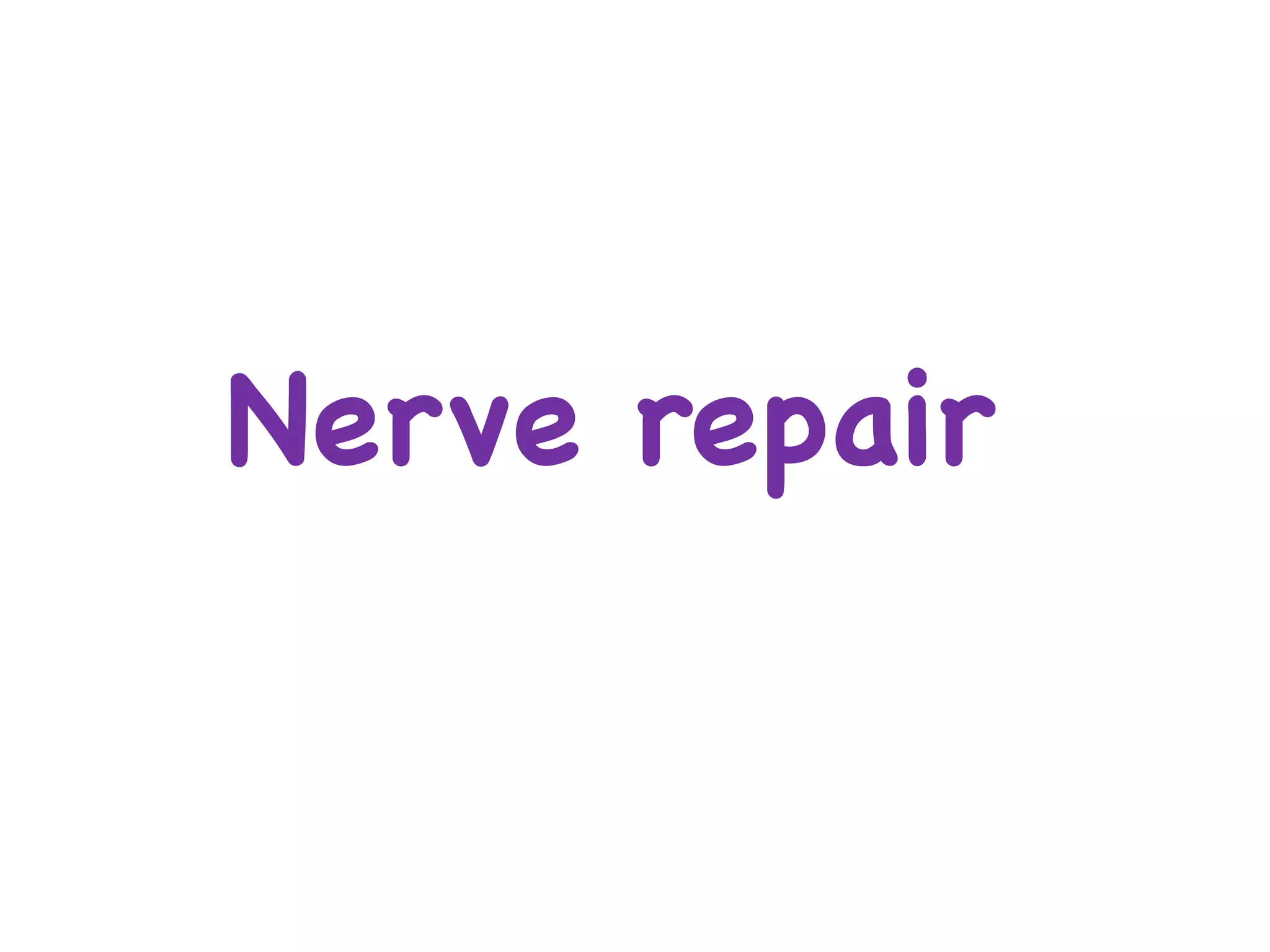 Nerve repair
 