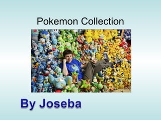 Pokemon Collection
 