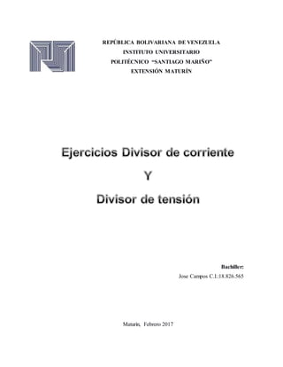 REPÚBLICA BOLIVARIANA DE VENEZUELA
INSTITUTO UNIVERSITARIO
POLITÉCNICO “SANTIAGO MARIÑO”
EXTENSIÓN MATURÍN
Bachiller:
Jose Campos C.I.:18.826.565
Maturín, Febrero 2017
 