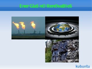 EnerGiaS nO RenOvaBleS 