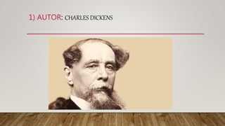 1) AUTOR: CHARLES DICKENS
 