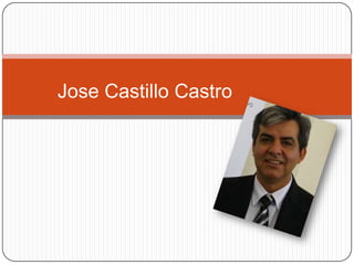 Jose Castillo Castro
 