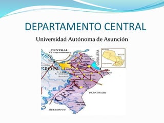 DEPARTAMENTO CENTRAL 
Universidad Autónoma de Asunción 
 