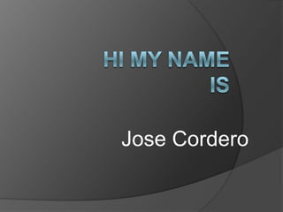 Jose Cordero
 