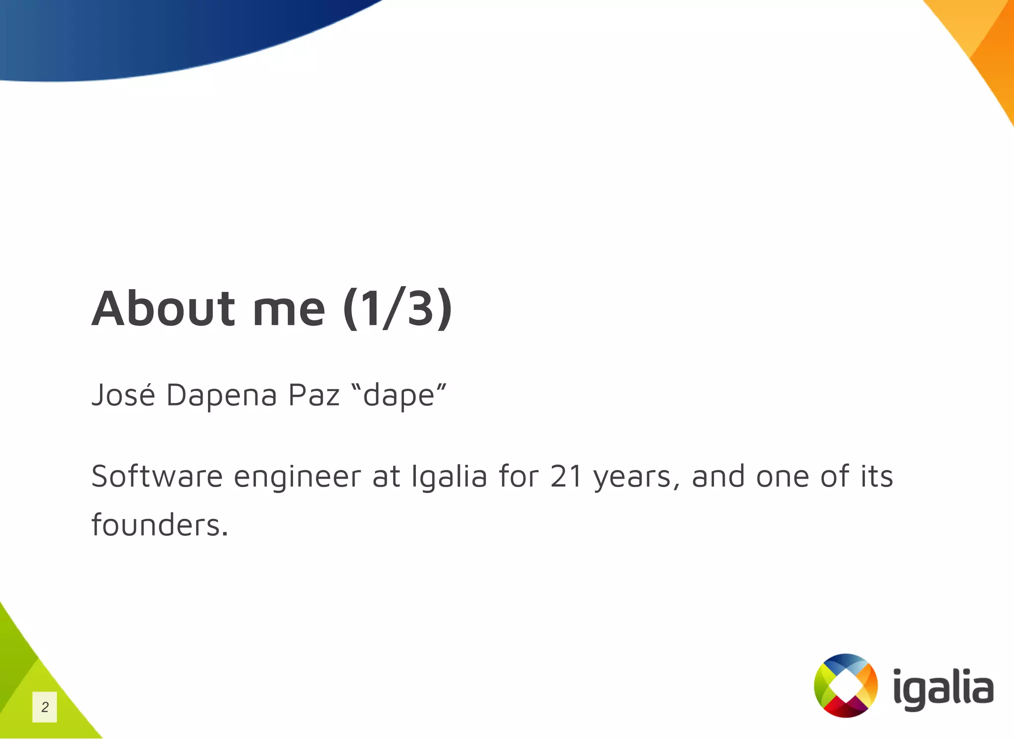 About me (1/3)
José Dapena Paz “dape”
Software engineer at Igalia for 21 years, and one of its
founders.
2
 