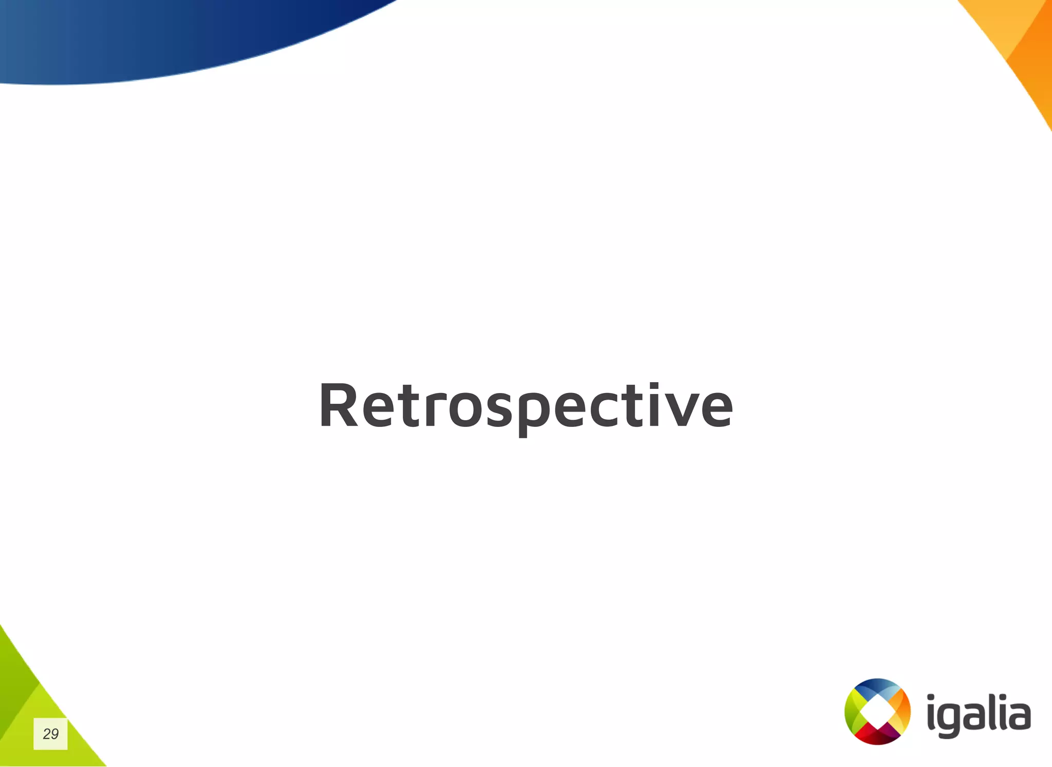 Retrospective
29
 