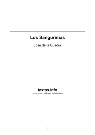 Los Sangurimas
José de la Cuadra
textos.info
Libros gratis - biblioteca digital abierta
1
 