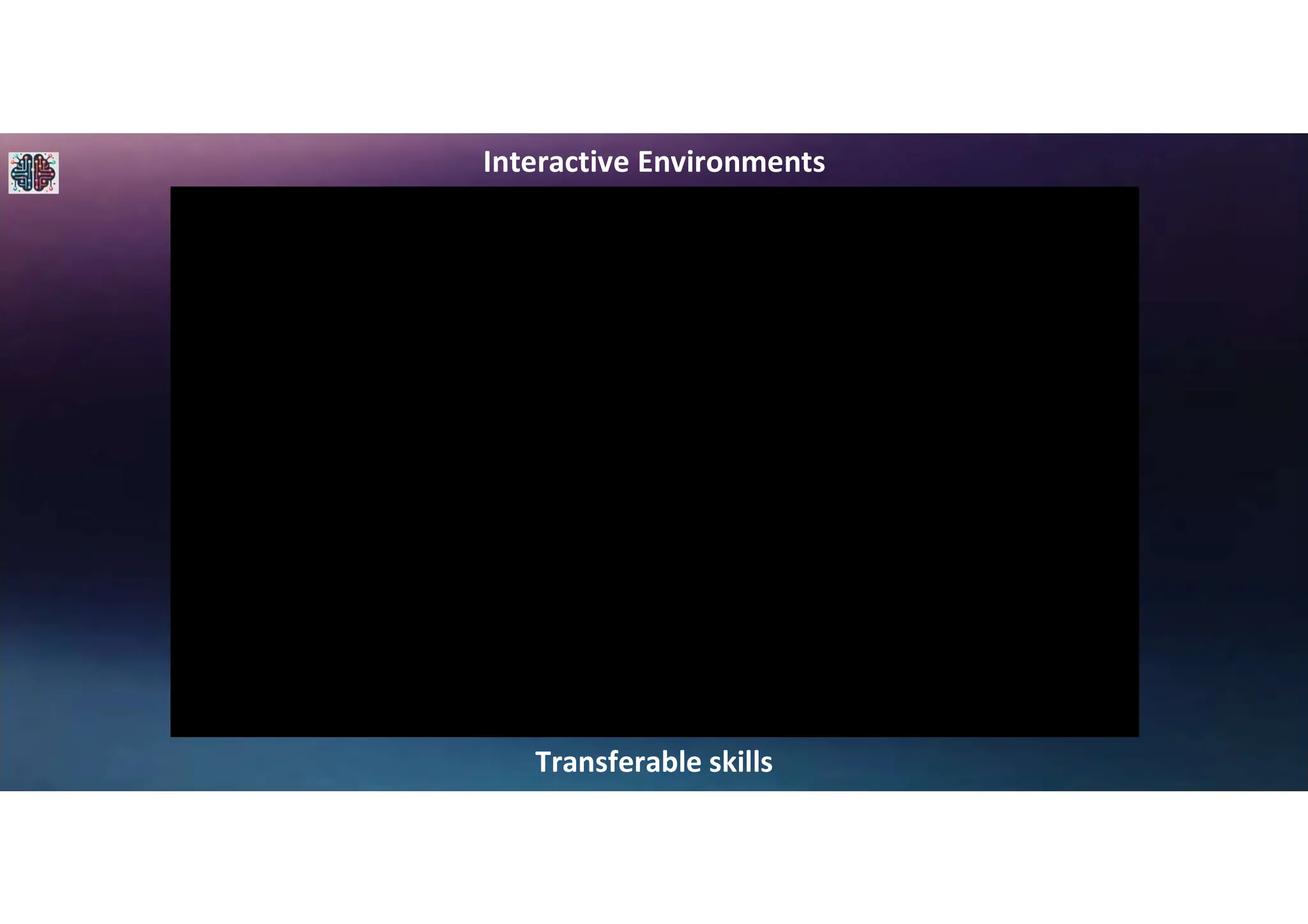 Interactive Environments
Transferable skills
 